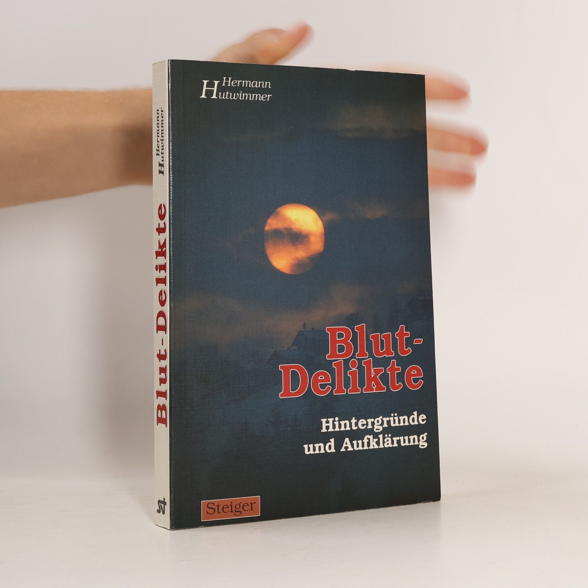 Hermann Hutwimmer Blut-Delikte
