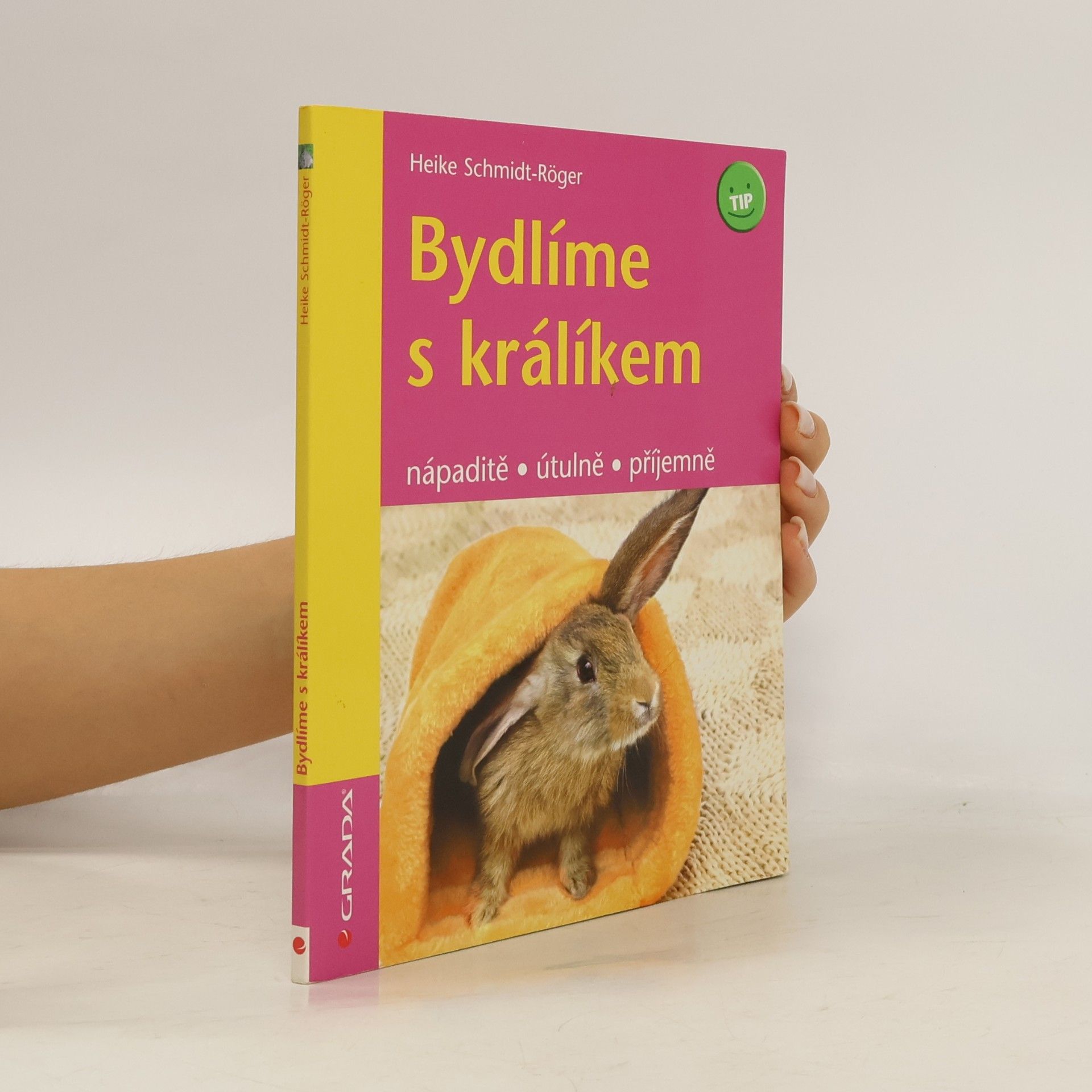 Heike Schmidt-Röger Bydlíme s králíkem. Nápaditě, útulně, příjemně
