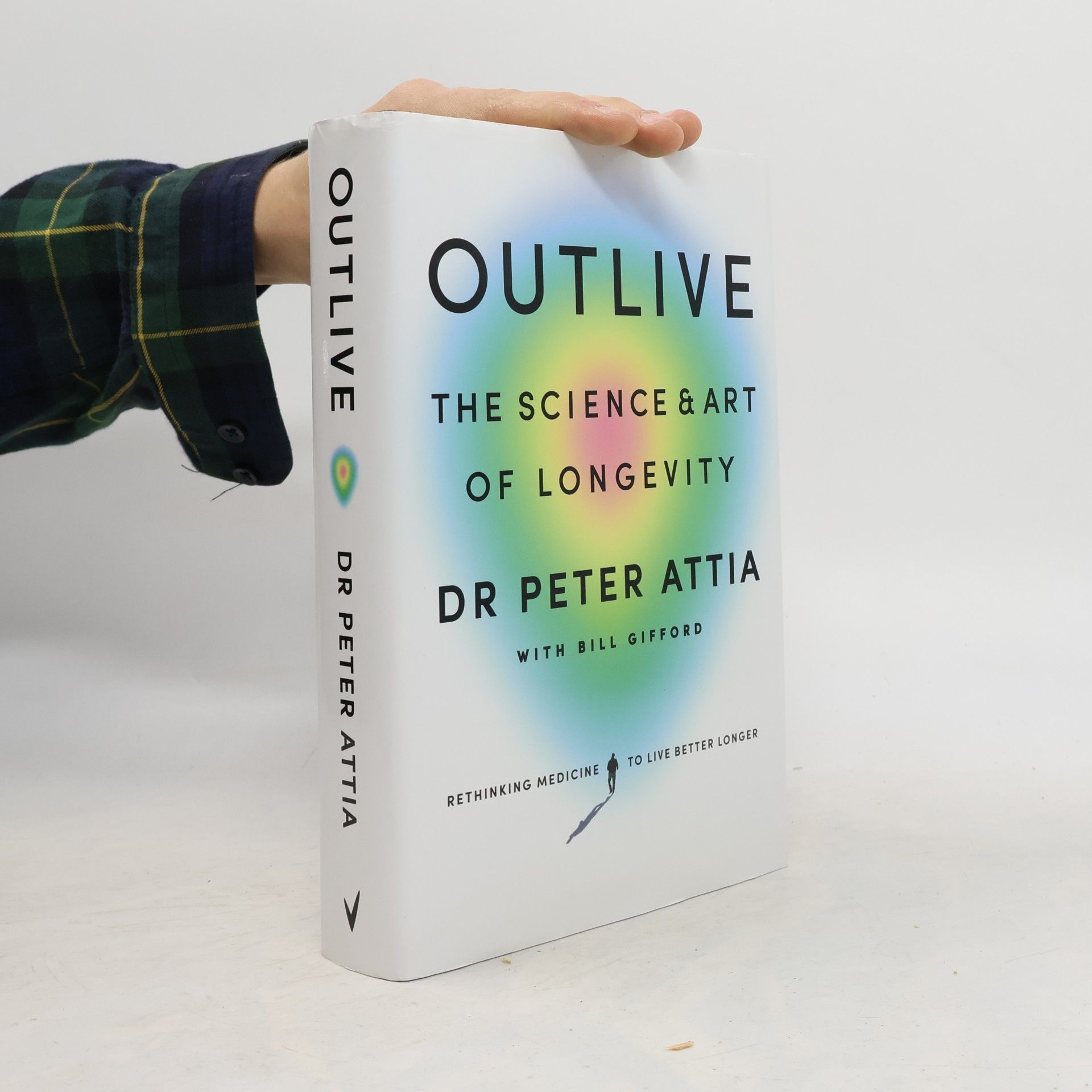 Peter Attia Outlive : the Science & Art of Longevity
