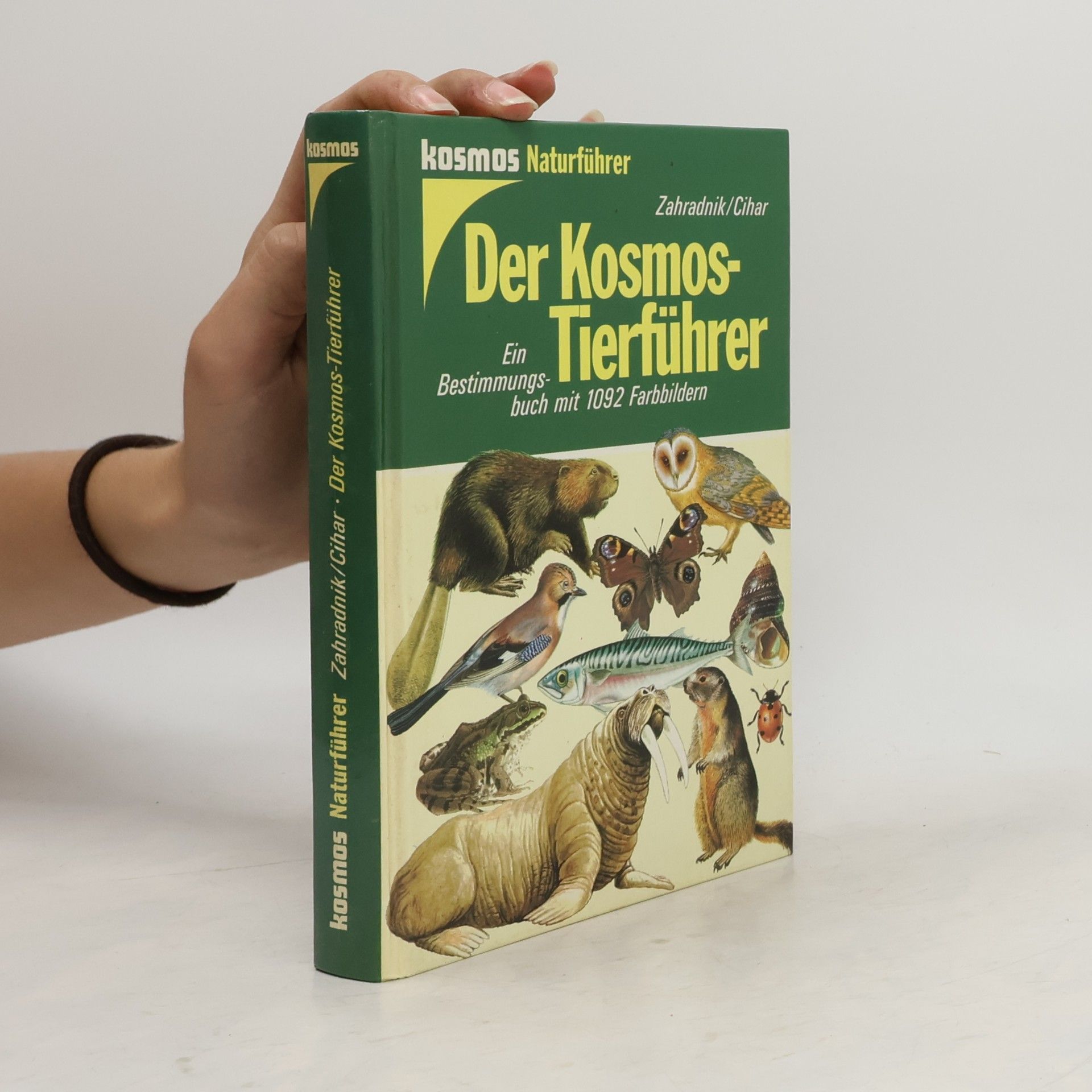 Jiří Zahradník Der Kosmos-Tierführer : Ein Bestimmungsbuch mit 1092 Farbbildern