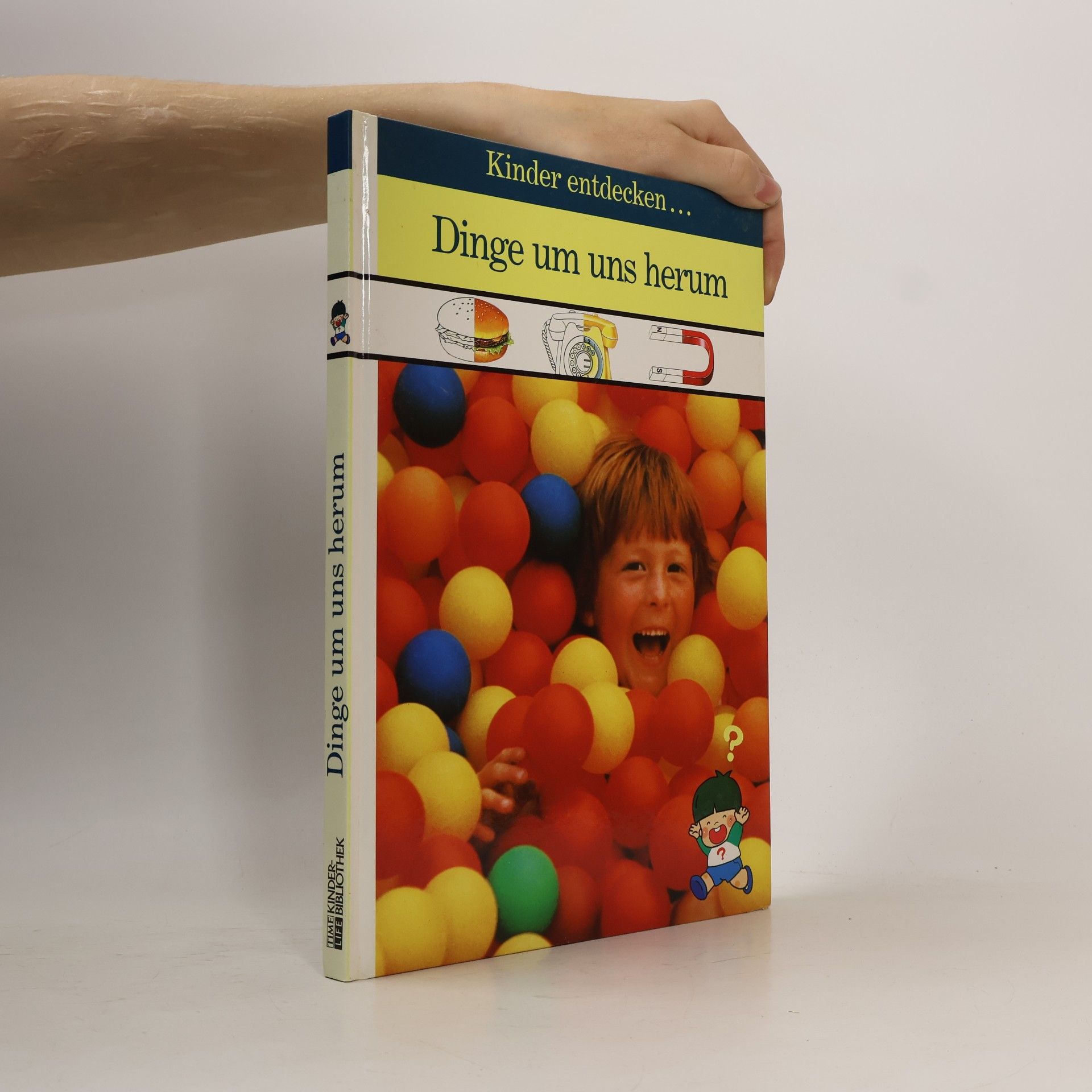 Kinder entdecken ... Dinge um uns herum