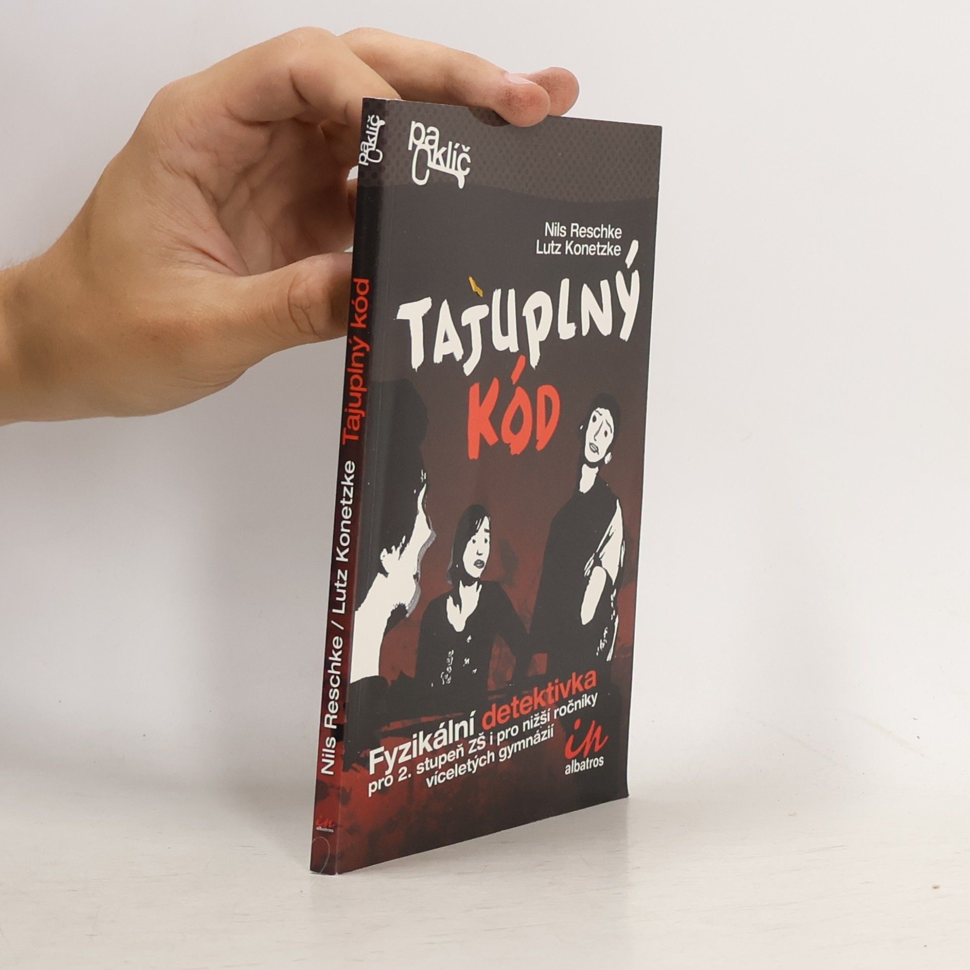 Tajuplný kód. Fyzikální detektivka pro 2. stupeň ZŠ i pro nižší ročníky víceletých gymnázií