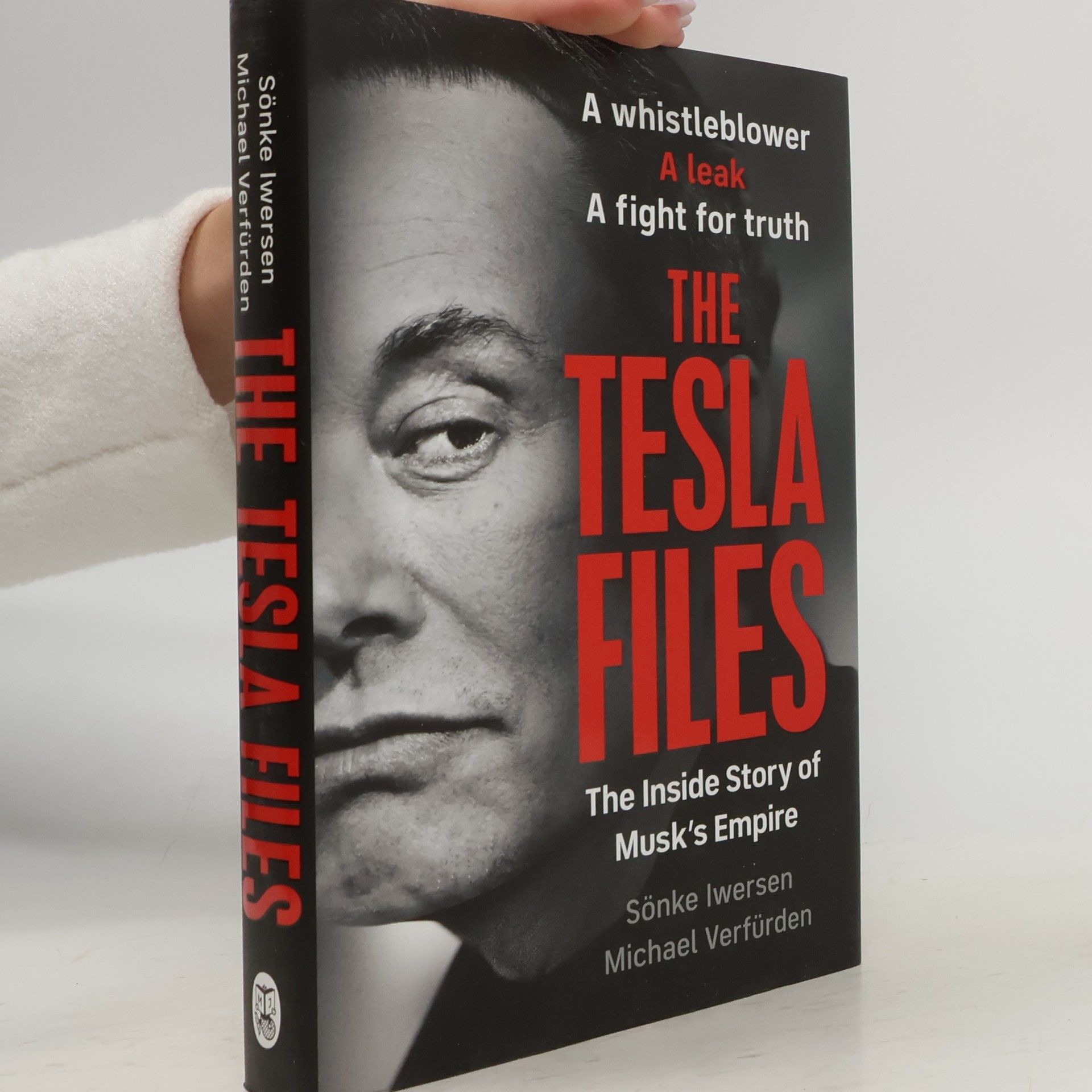 Michael Verfürden The Tesla Files: The Definitive Exposé of the World's Most Powerful Businessman and the Rise and Fall of His Empire