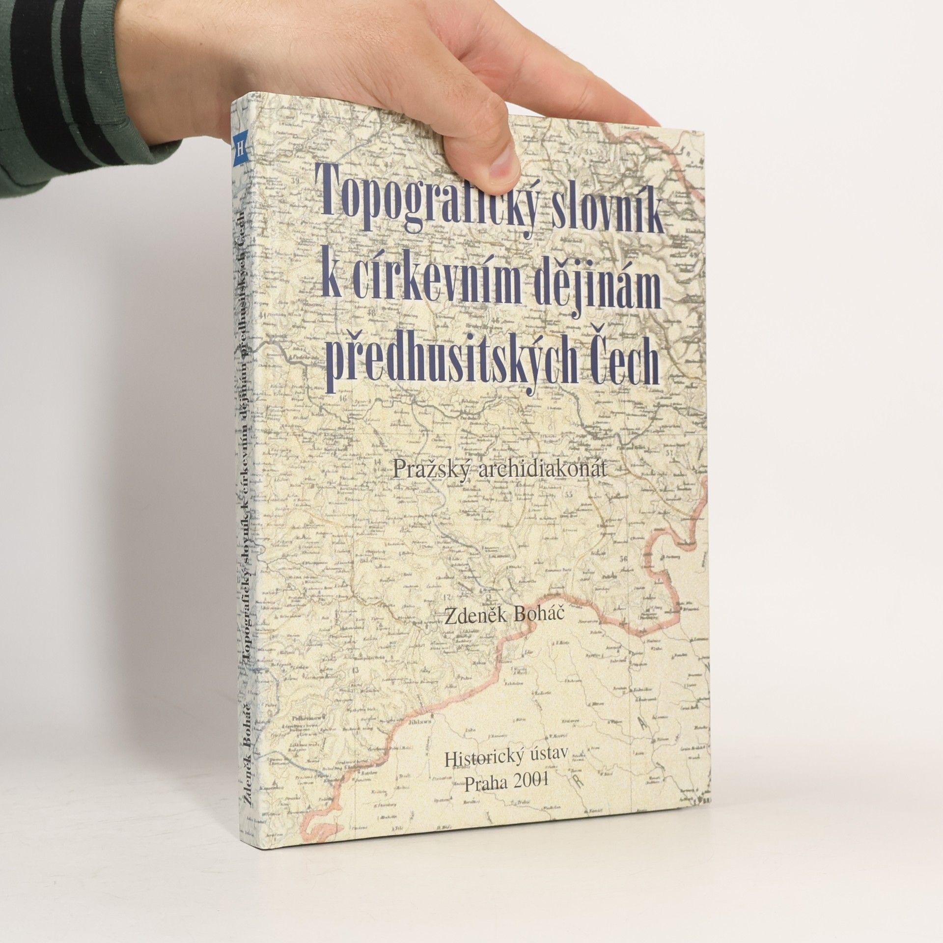 Zdeněk Boháč Topografický slovník k církevniḿ dějinám Čech