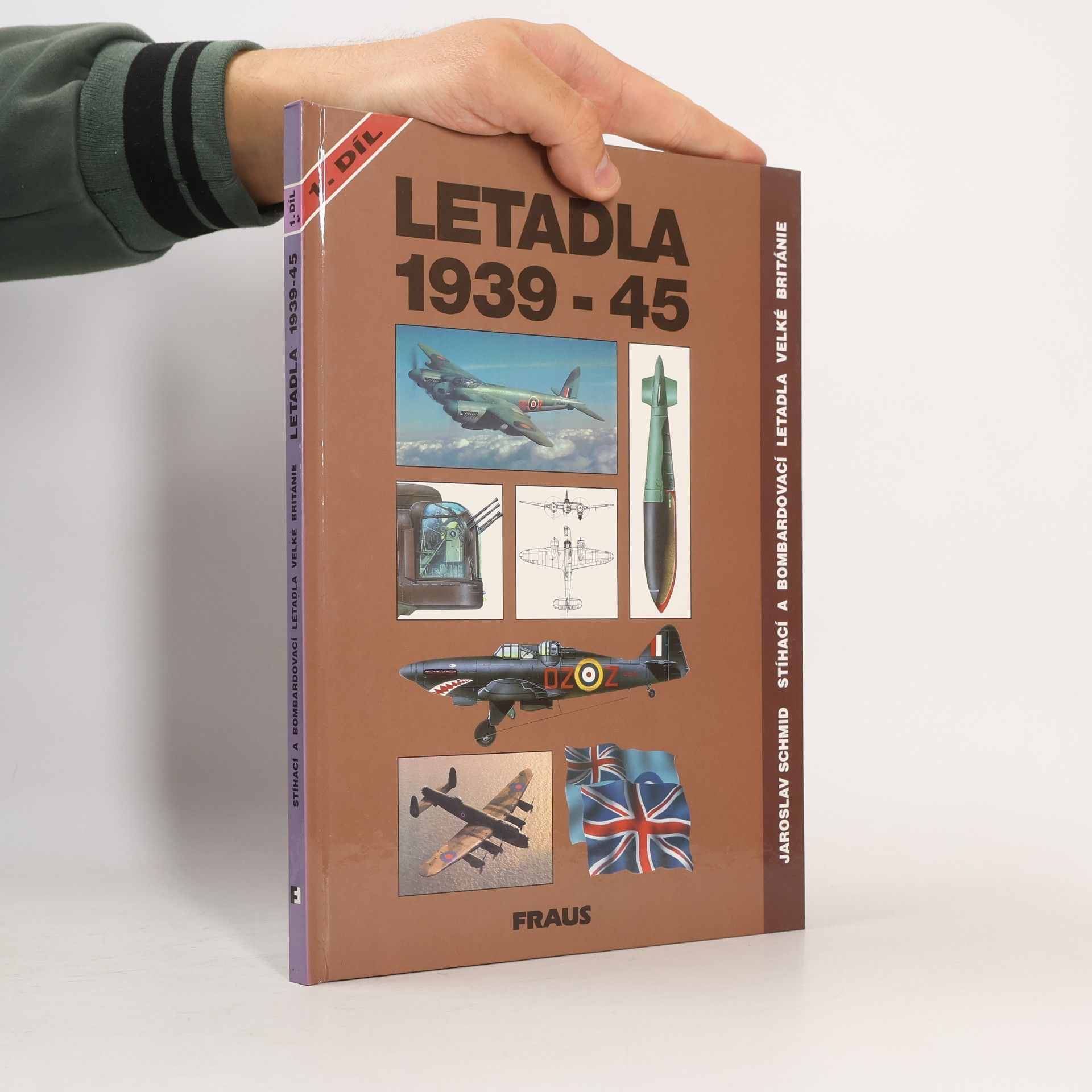 Jaroslav Schmid Letadla 1939-45. Stíhací a bombardovací letadla Velké Británie. 1. díl.