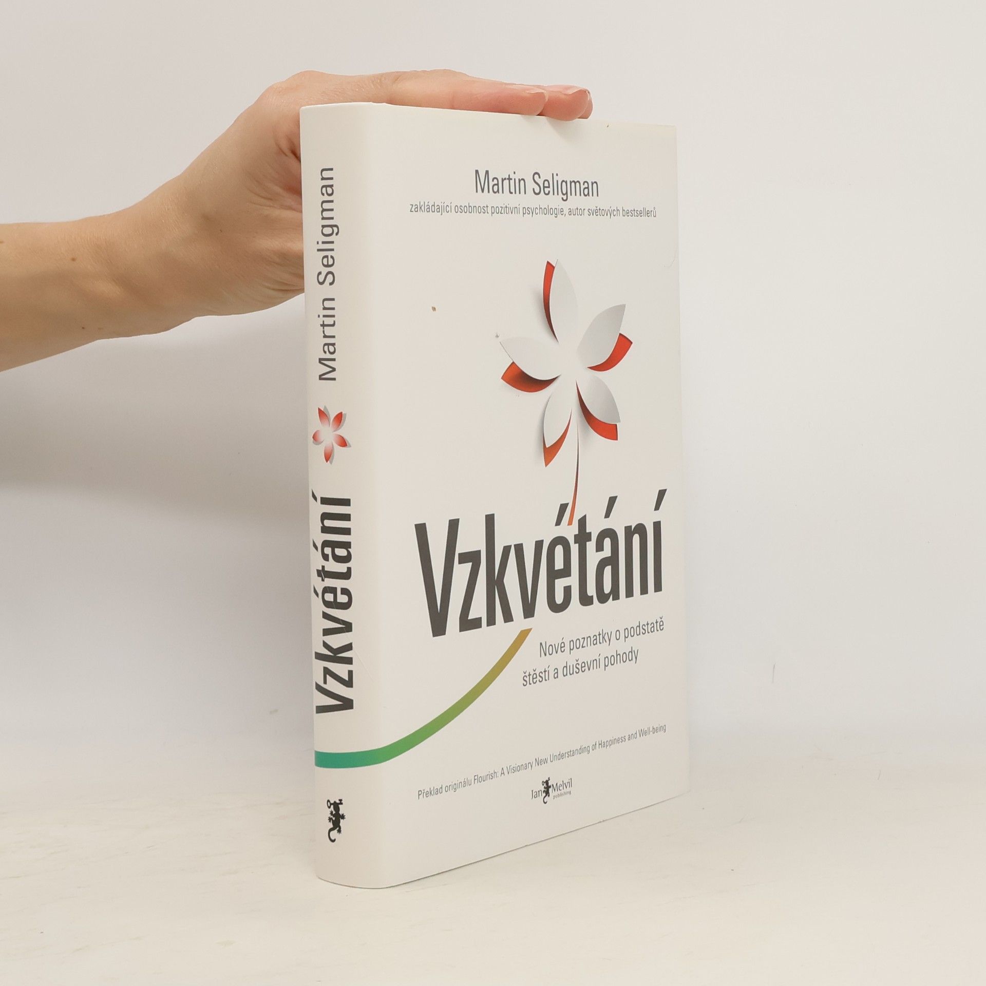 Martin Seligman Vzkvétání. Nové poznatky o podstatě štěstí a duševní pohody