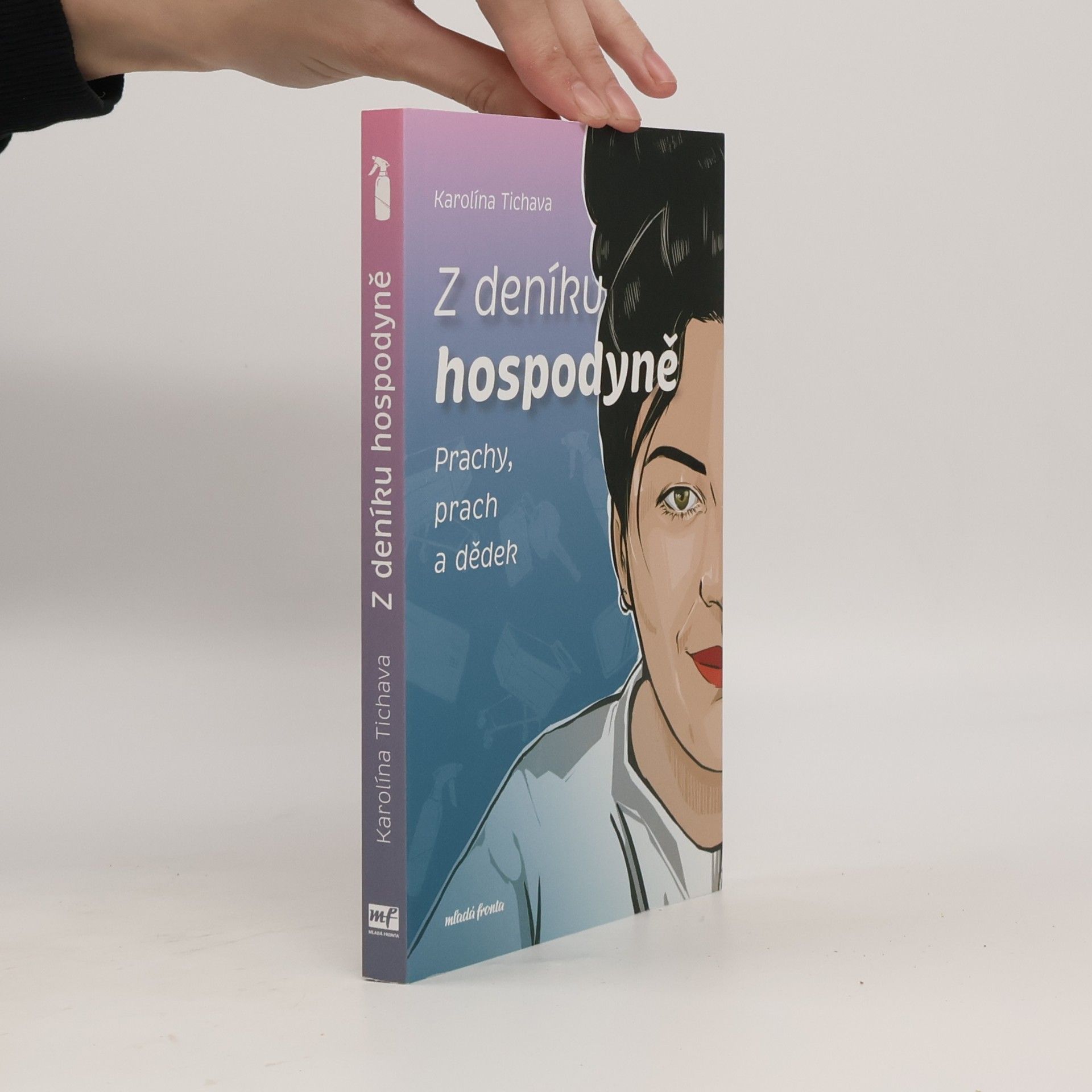 Karolína Tichava Z deníku hospodyně - Prachy, prach a dědek