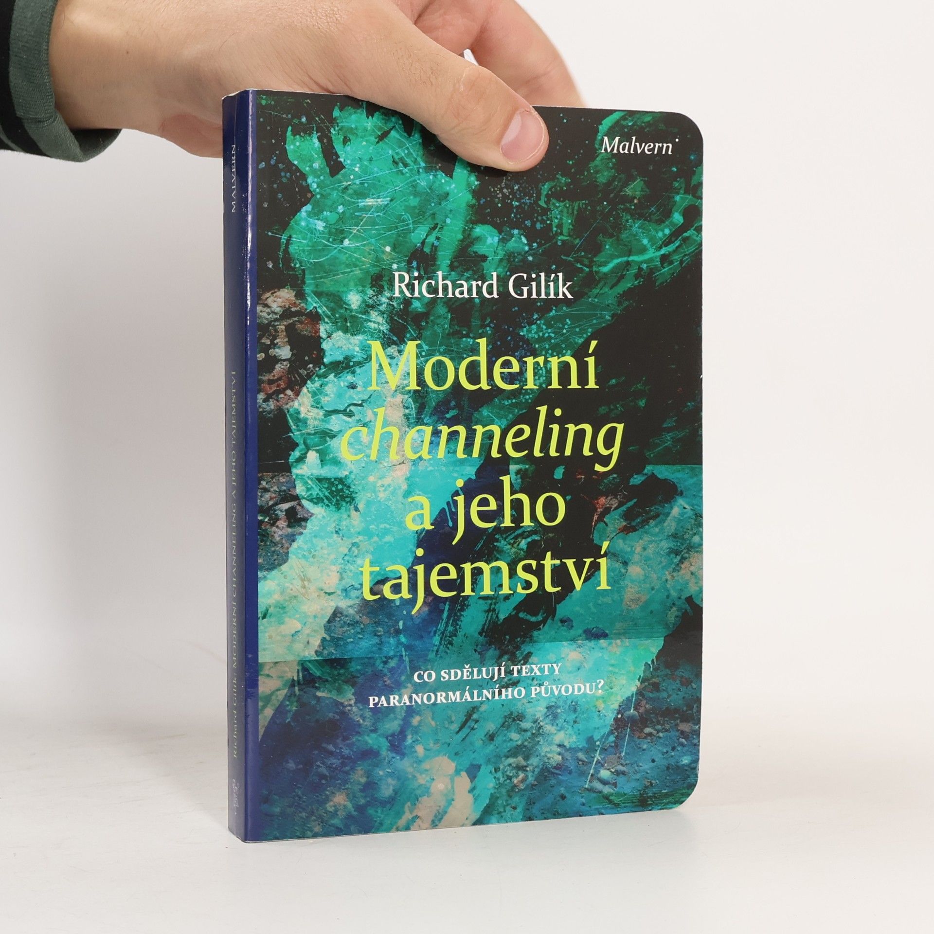 Richard Gilík Moderní channeling a jeho tajemství