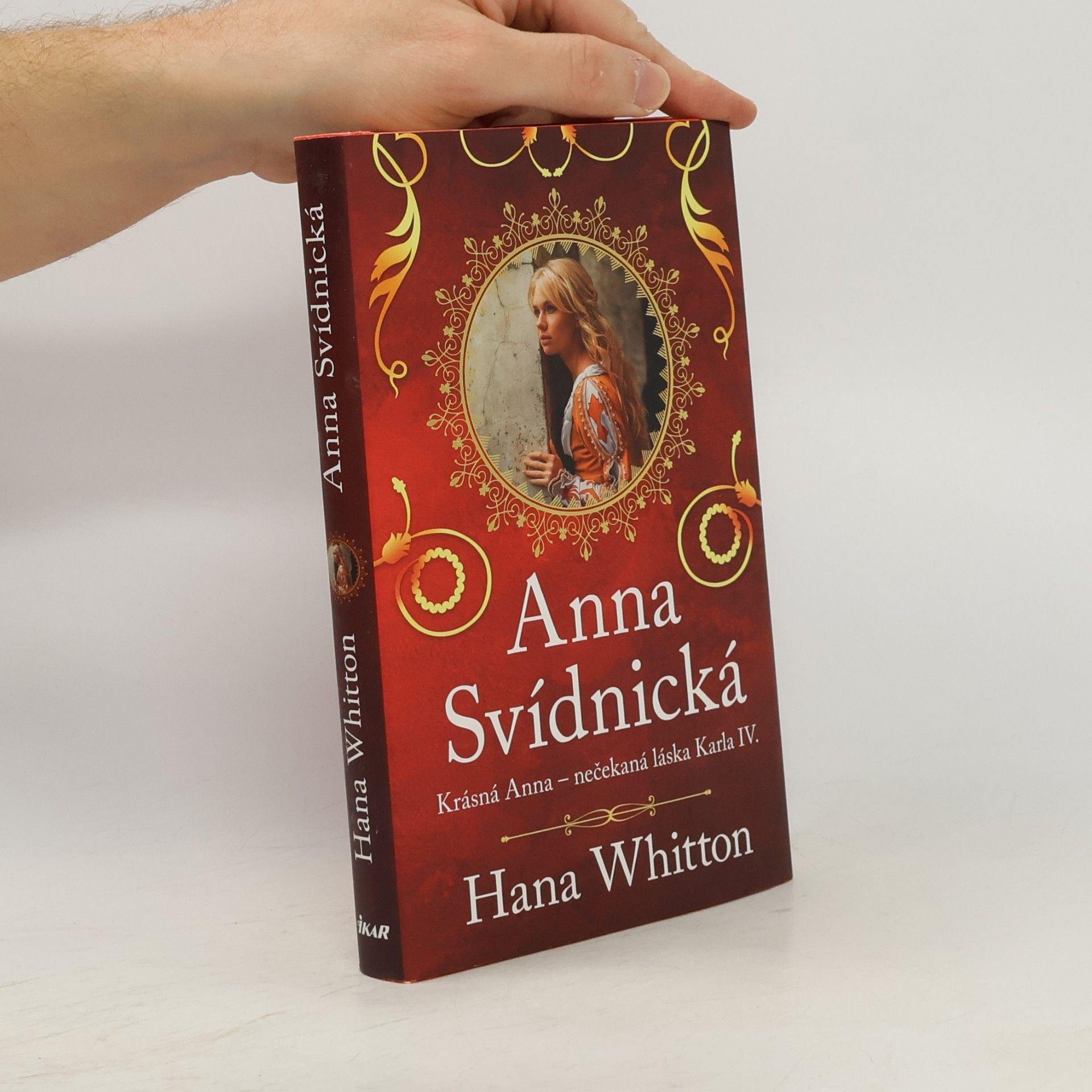 Hana Parkánová-Whitton Anna Svídnická : krásná Anna - nečekaná láska Karla IV.
