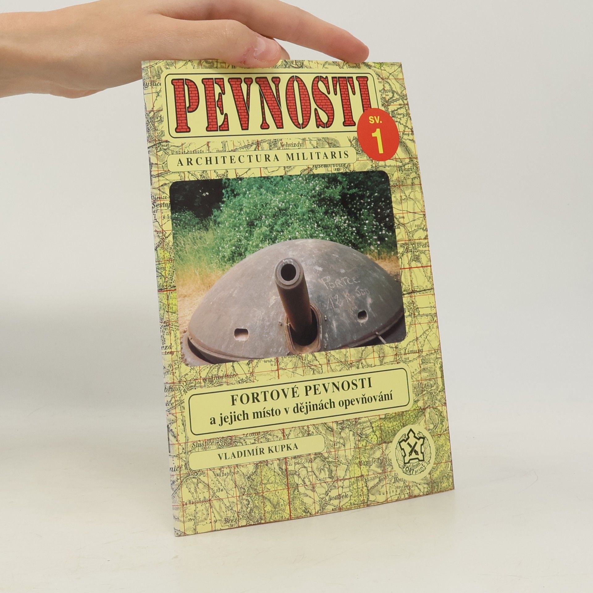 Oldřich Gregar Fortové pevnosti a jejich místo v dějinách opevňování (sv. 1)