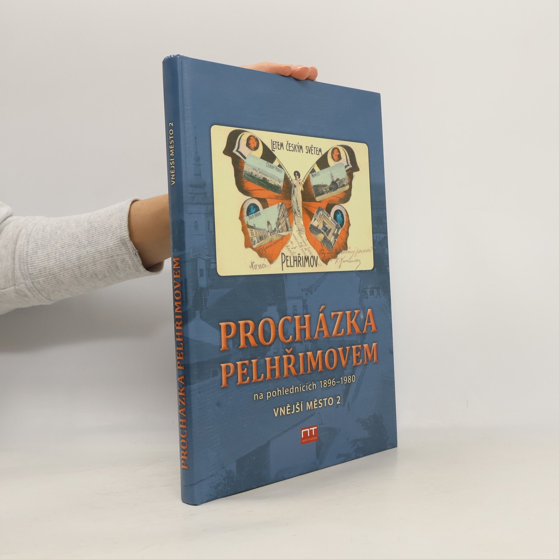 Rostislav Čech Procházka Pelhřimovem na historických pohlednicích 1896 - 1980. 2