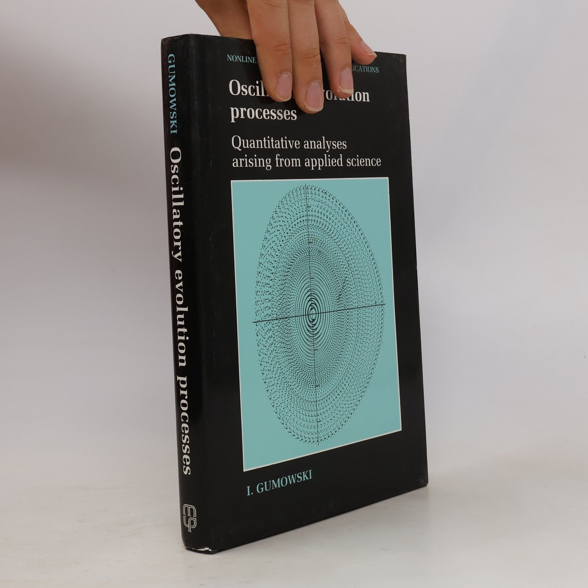 Igor Gumowski Nonlinear Science Applications: Oscillatory Evolution Processes
