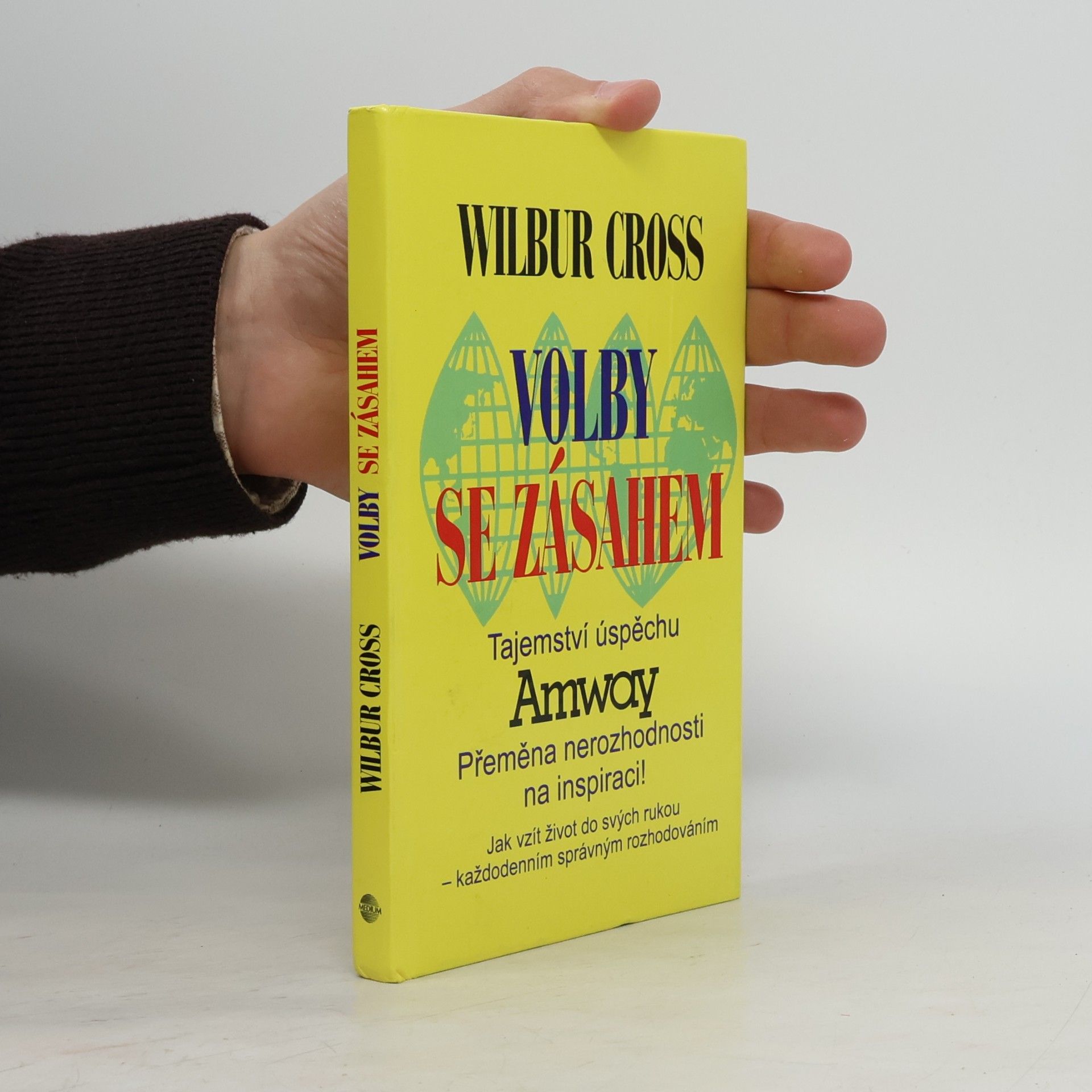 Wilbur Cross Volby se zásahem : tajemství úspěchu Amway
