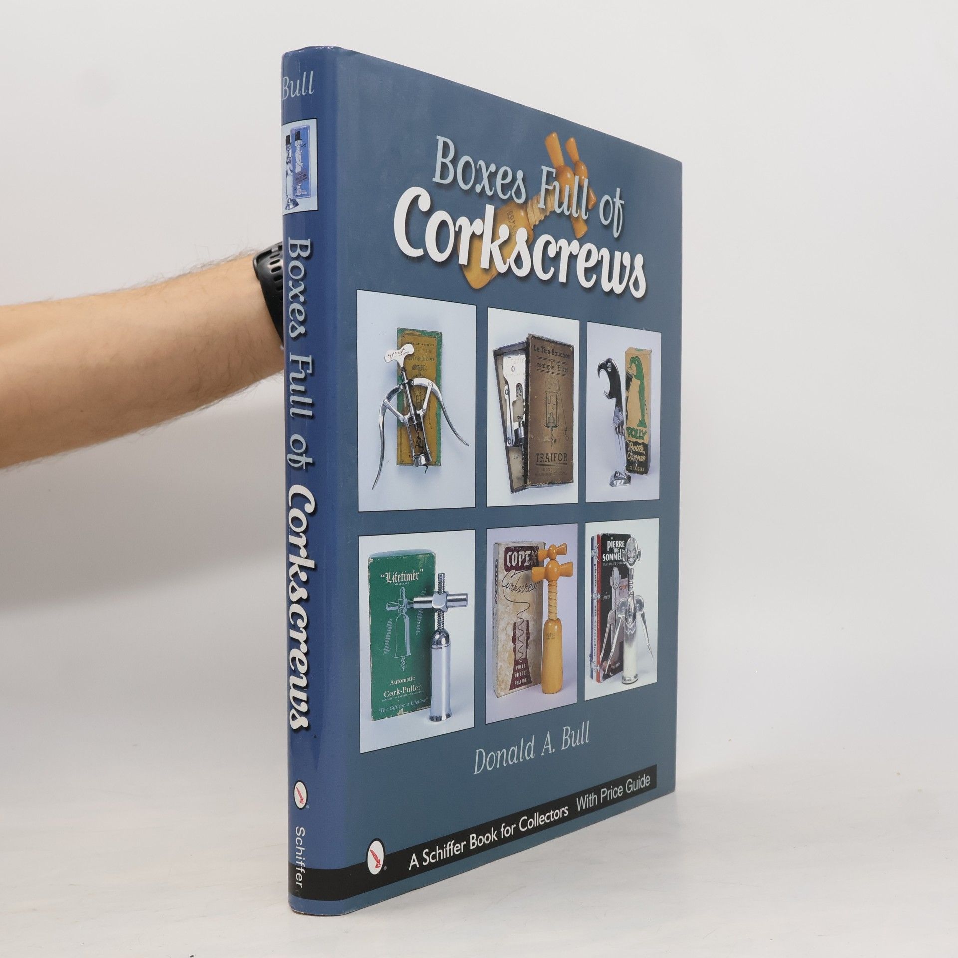 Donald A. Bullough A Schiffer Book for Collectors: Boxes Full of Corkscrews