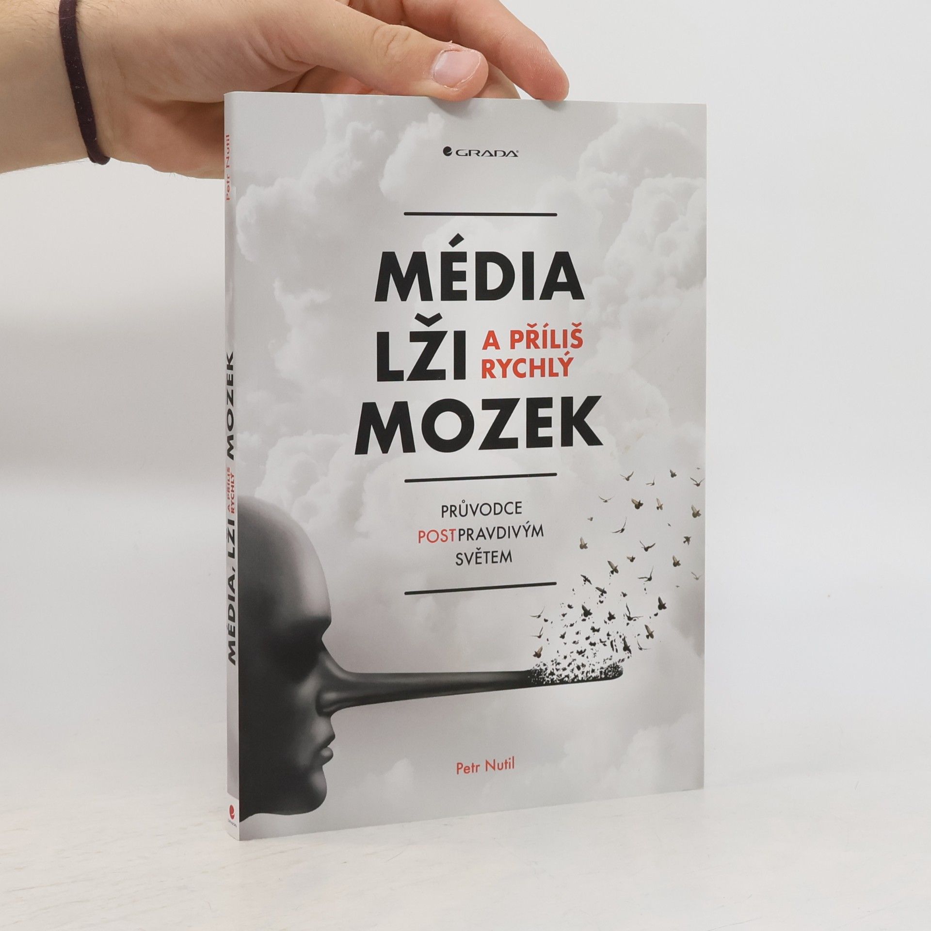 Petr Nutil Média, lži a příliš rychlý mozek