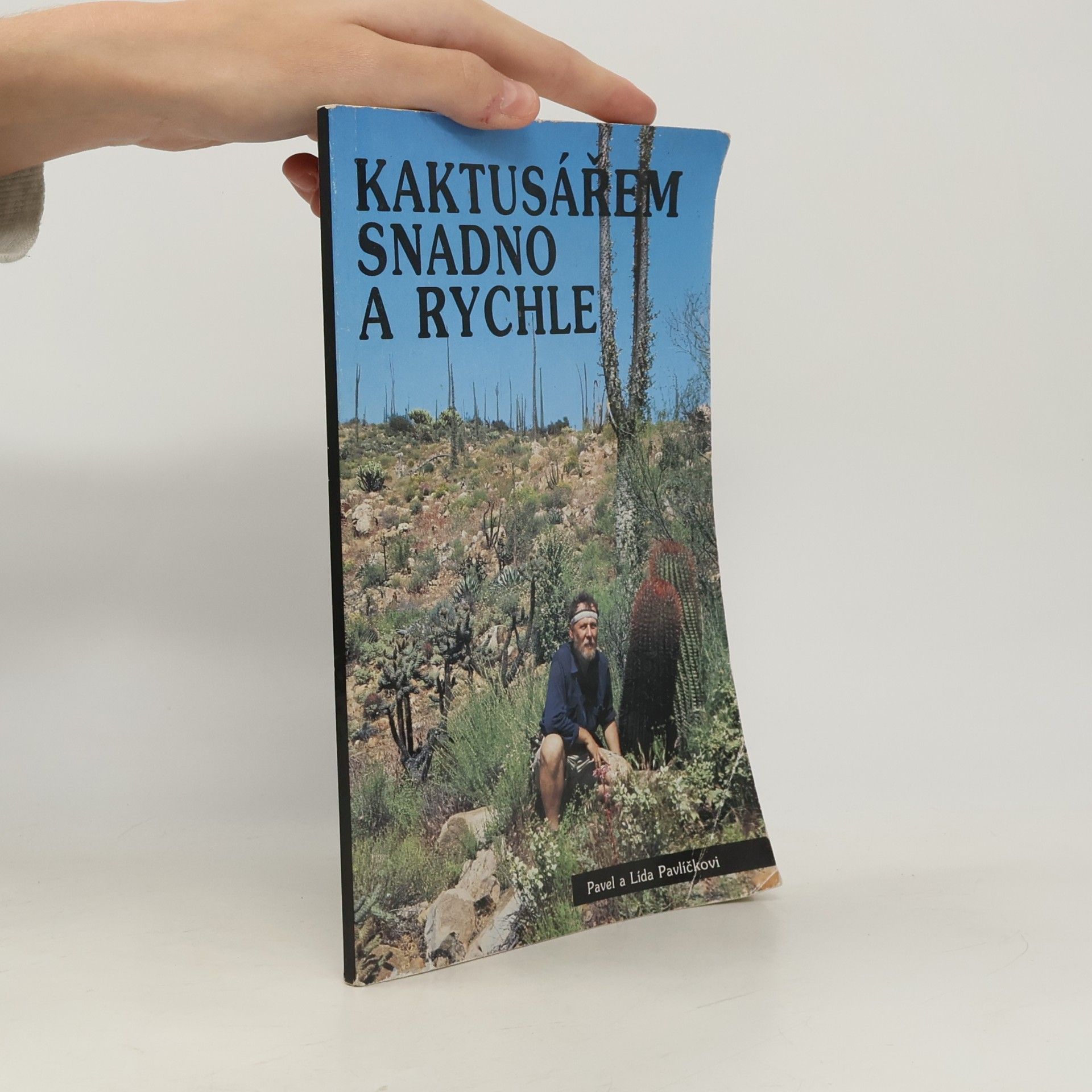 Lída Pavlíčková Kaktusářem snadno a rychle