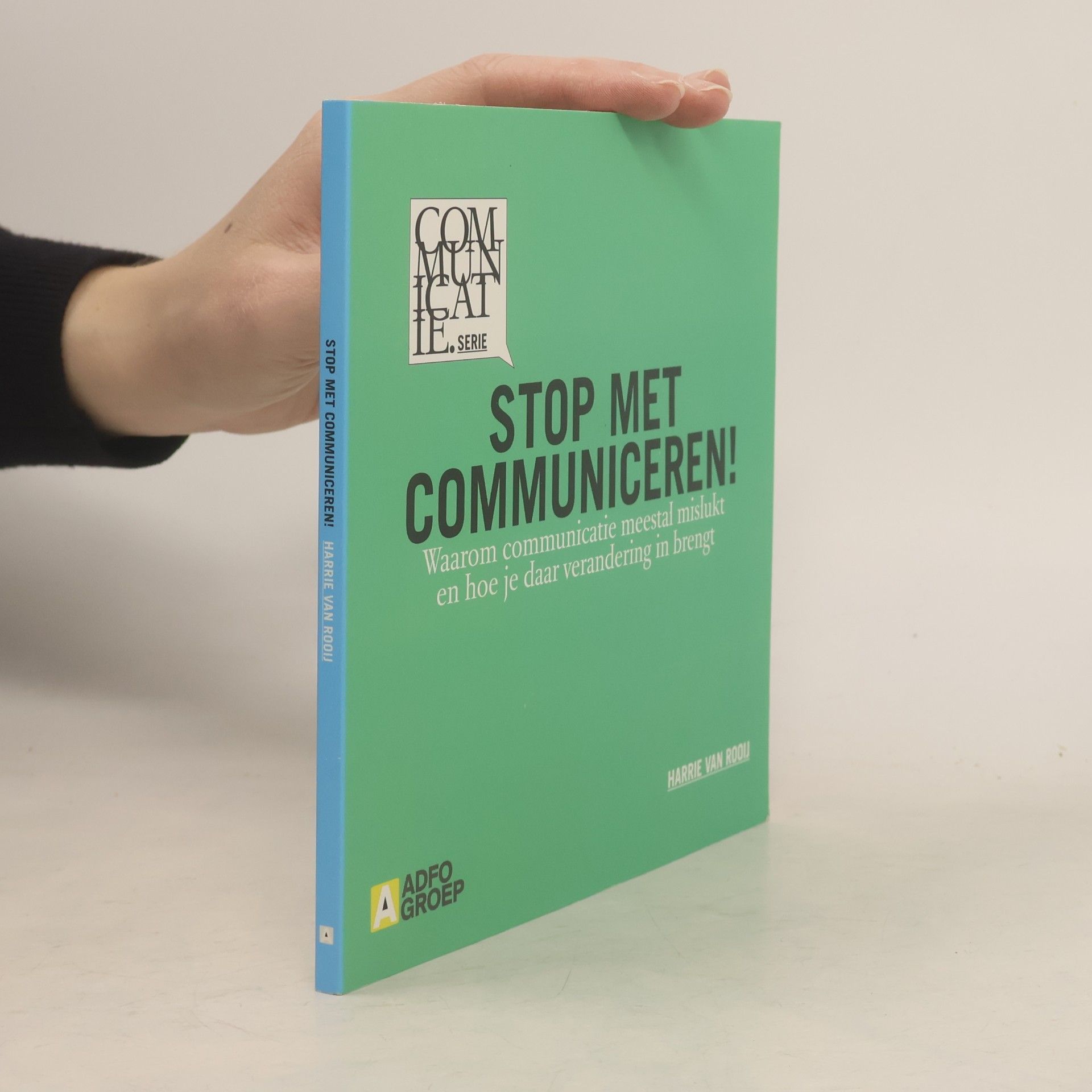 Harrie van Rooij Stop met communiceren!