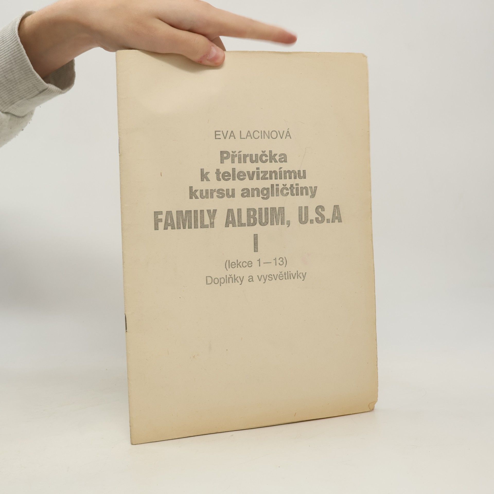 Lacinová Eva Příručka k tekeviznímu kursu angličtiny. Family album, U.S.A I (lekce 1-13)