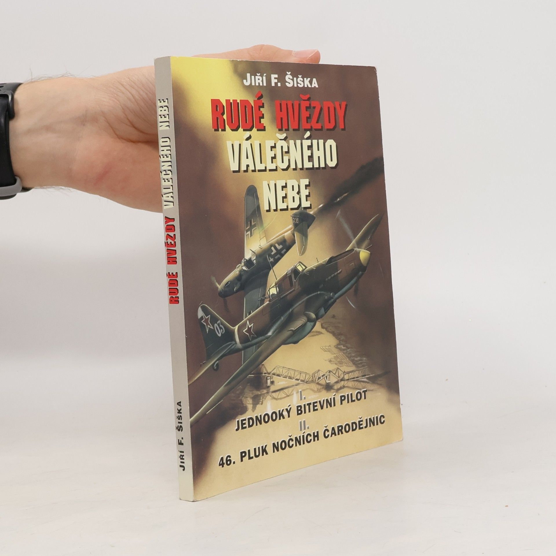 Rudé hvězdy válečného nebe. I. Jednooký bitevní pilot. II. Čtyřicátýšestý pluk nočních čarodějnic