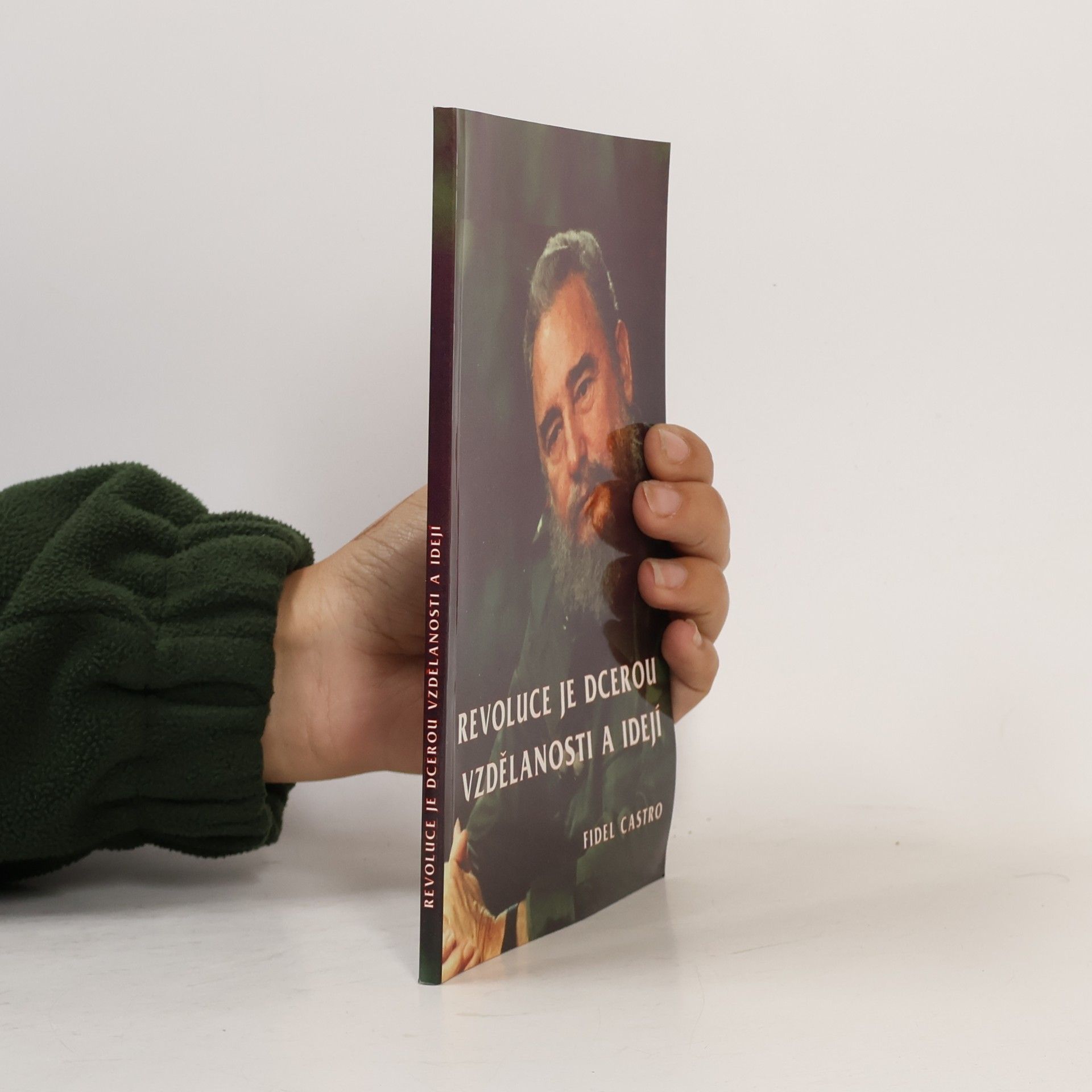 Fidel Castro Revoluce je dcerou vzdělanosti a idejí : projev pronesený v Aula Magna Ústřední univerzitě ve Venezuele 3. února 1999