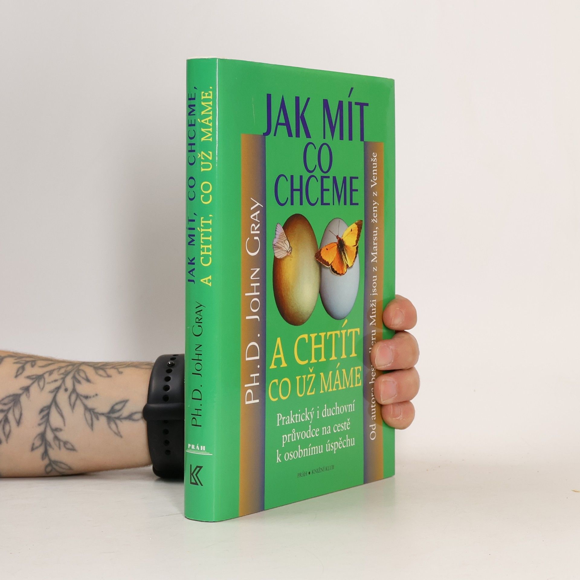 John Gray Jak mít, co chceme a chtít, co už máme
