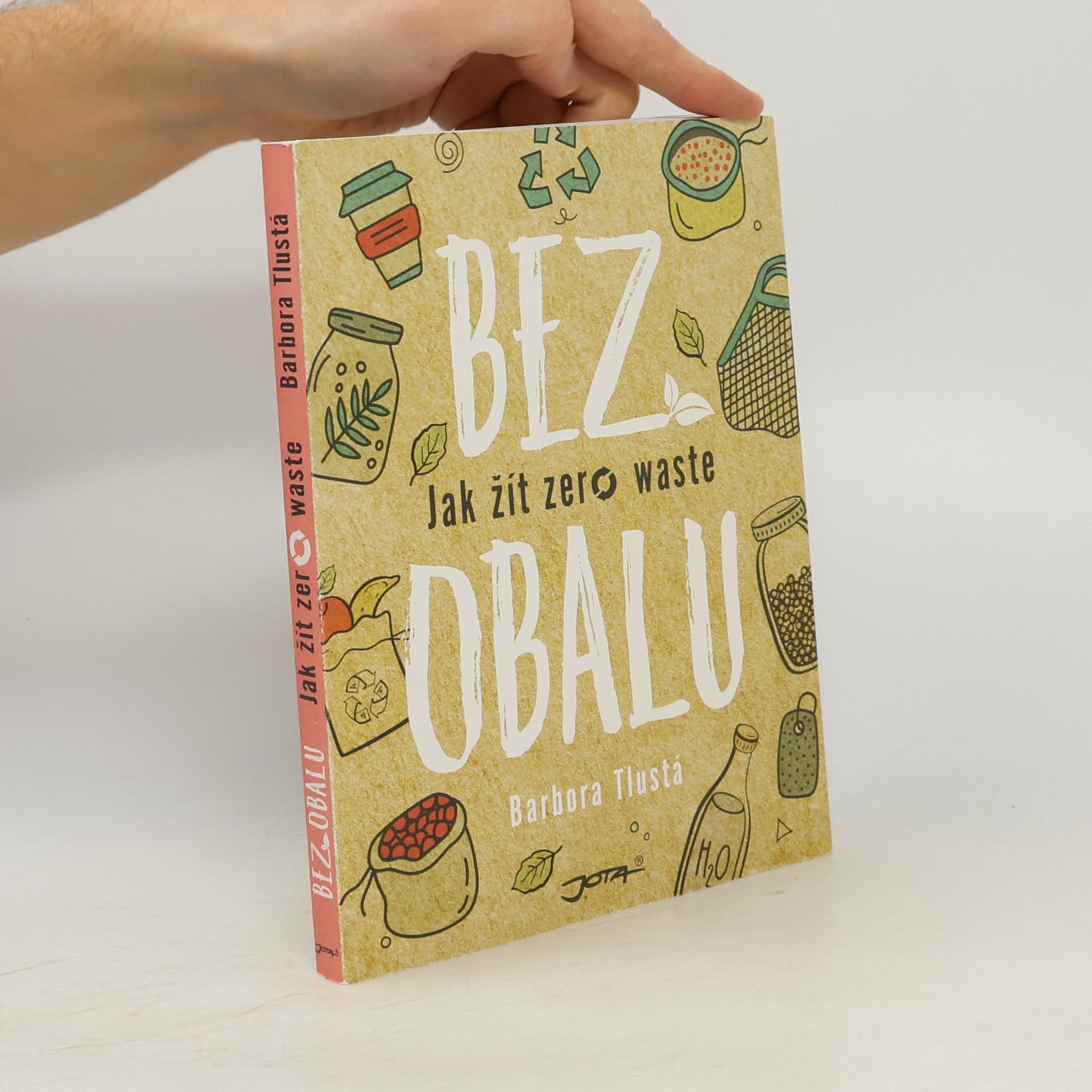 Barbora Tlustá Bez obalu. Jak žít zero waste