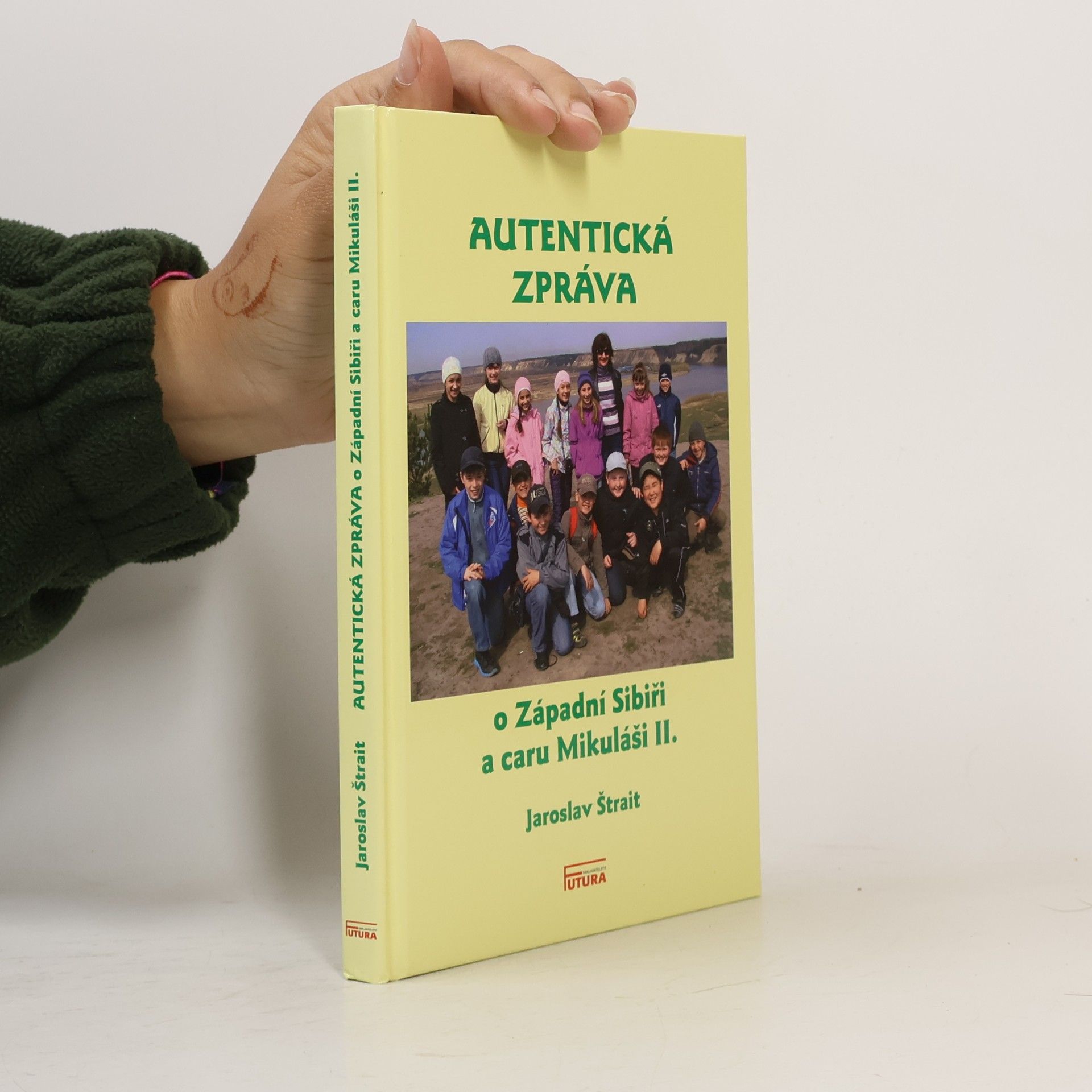 Jaroslav Štrait Autentická zpráva o Západní Sibiři a caru Mikuláši II.