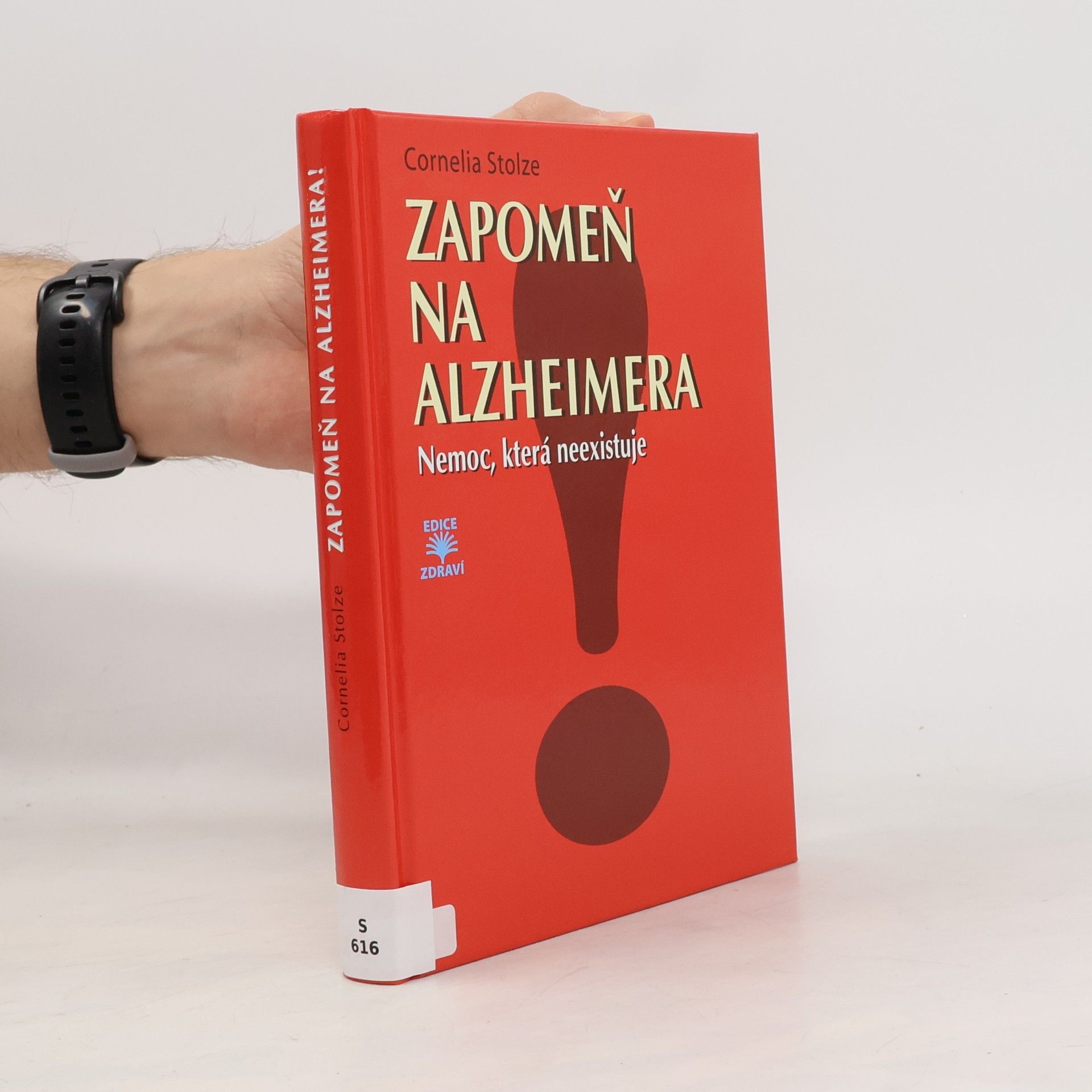 Cornelia Stolze Zapomeň na Alzheimera! - nemoc, která neexistuje