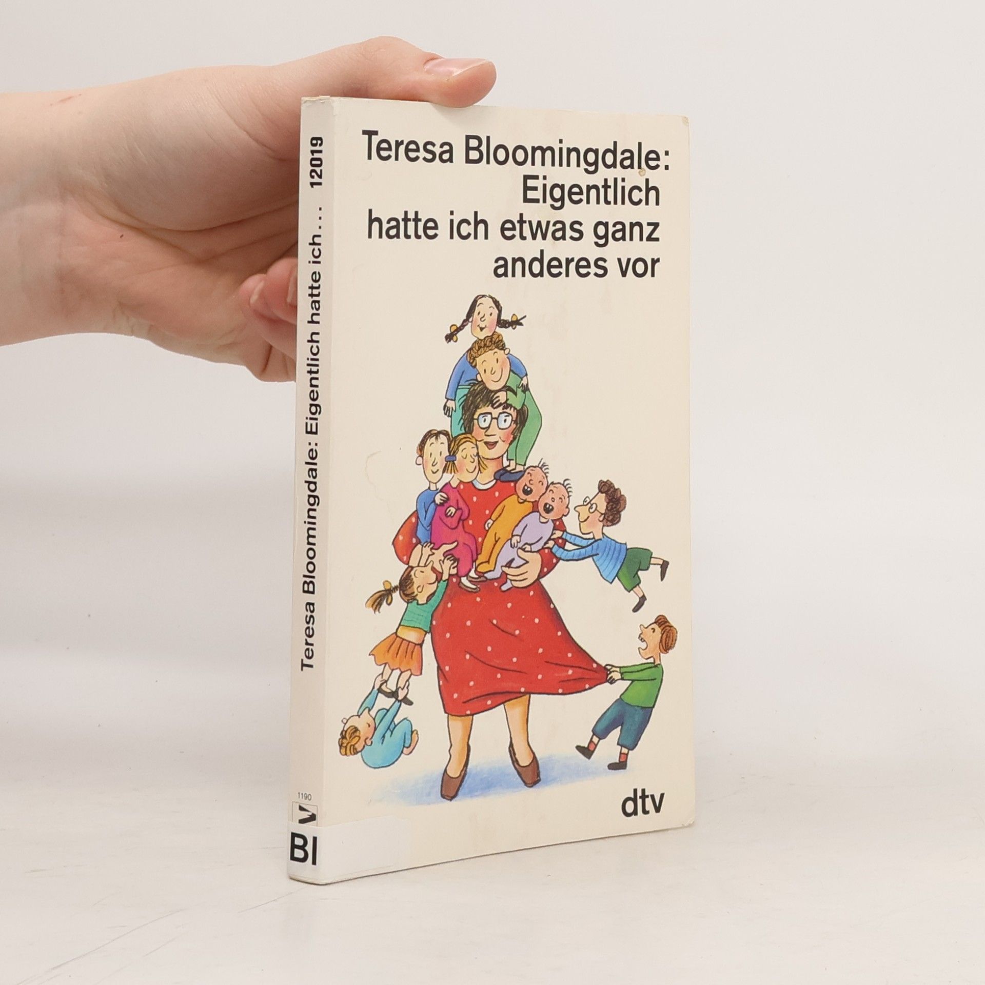 Teresa Bloomingdale Eigentlich hatte ich etwas ganz anderes vor