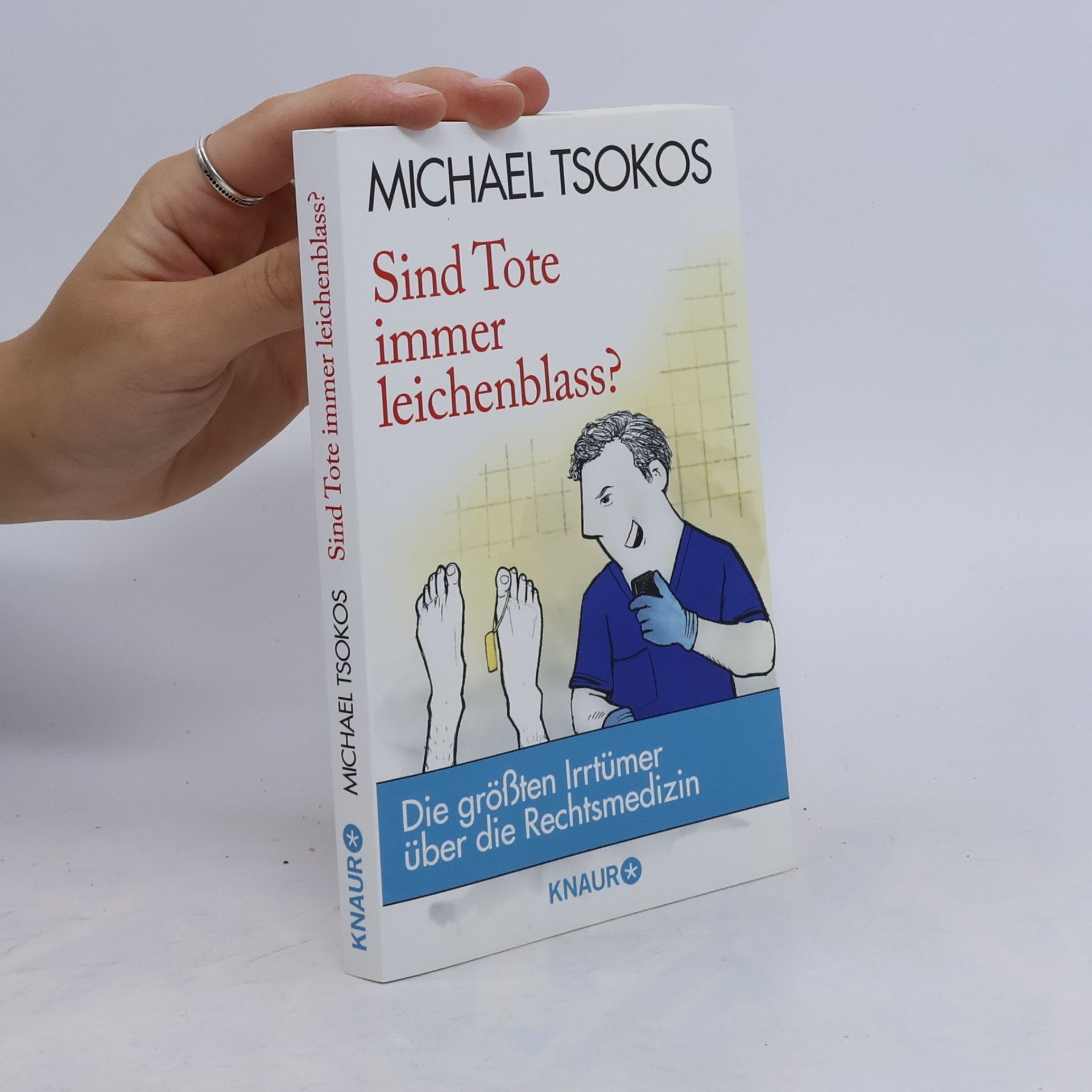 Michael Tsokos Sind Tote immer leichenblass?