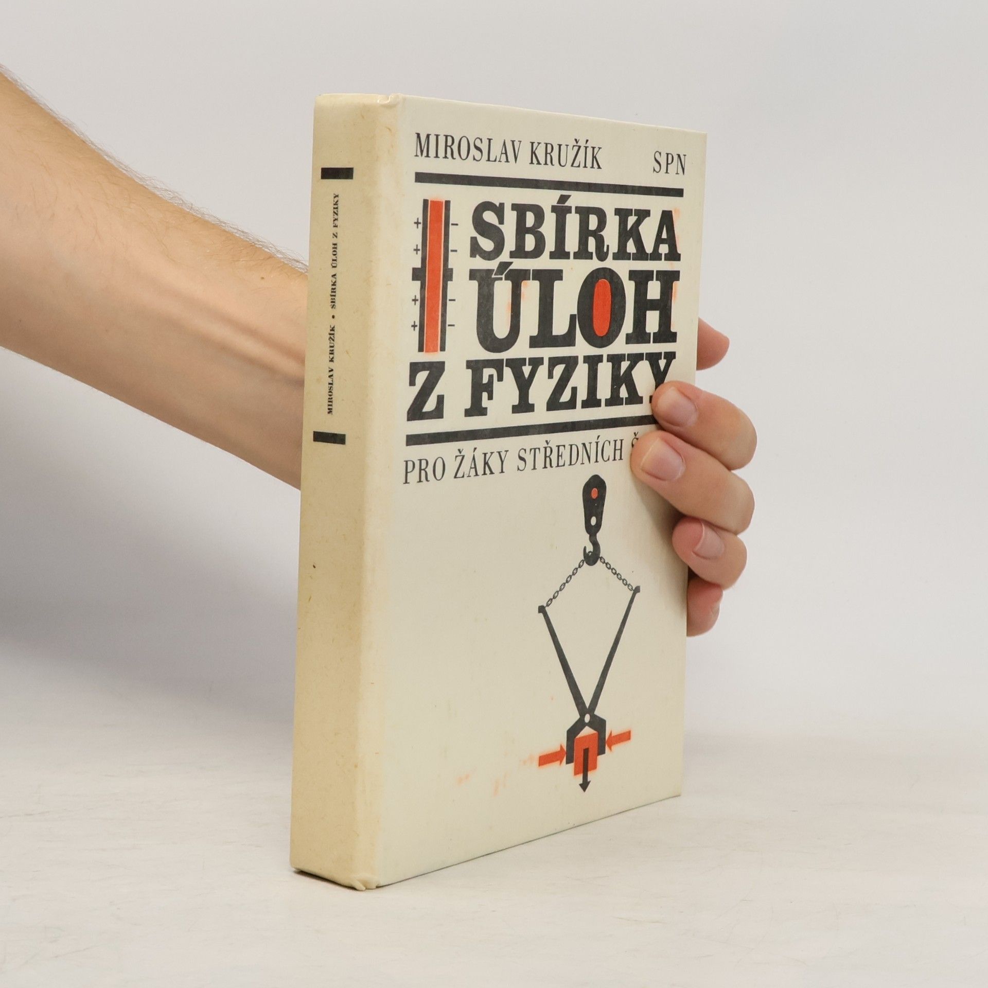 Miroslav Kružík Sbírka úloh z fyziky pro žáky středních škol