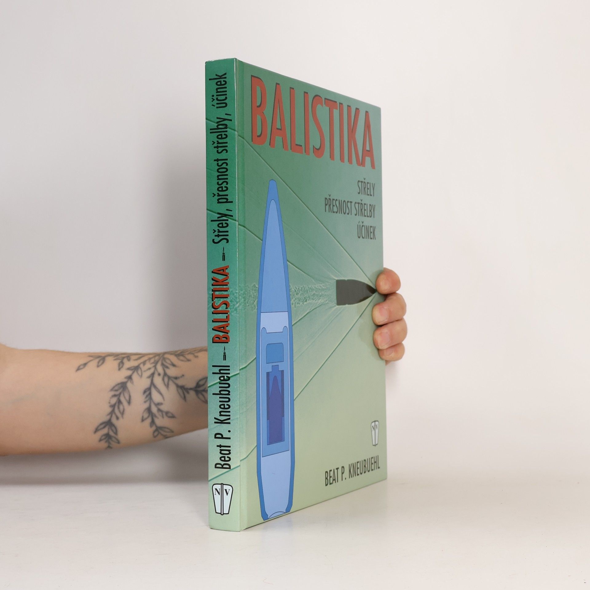 Beat P. Kneubuehl Balistika: Střely, přesnost střelby, účinek