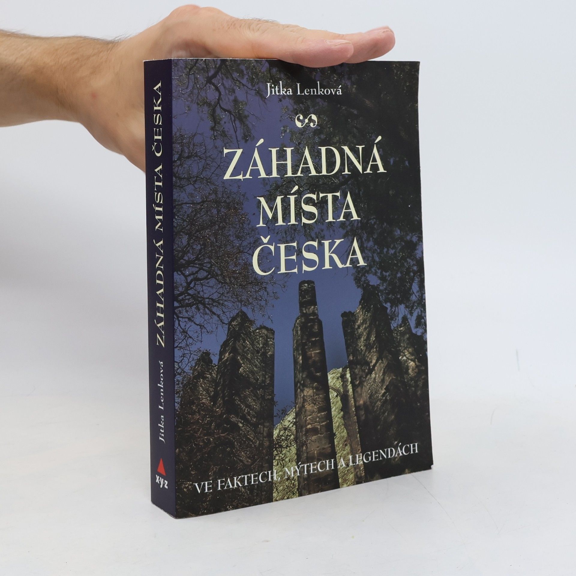 Jitka Lenková Záhadná místa Česka ve faktech, mýtech a legendách