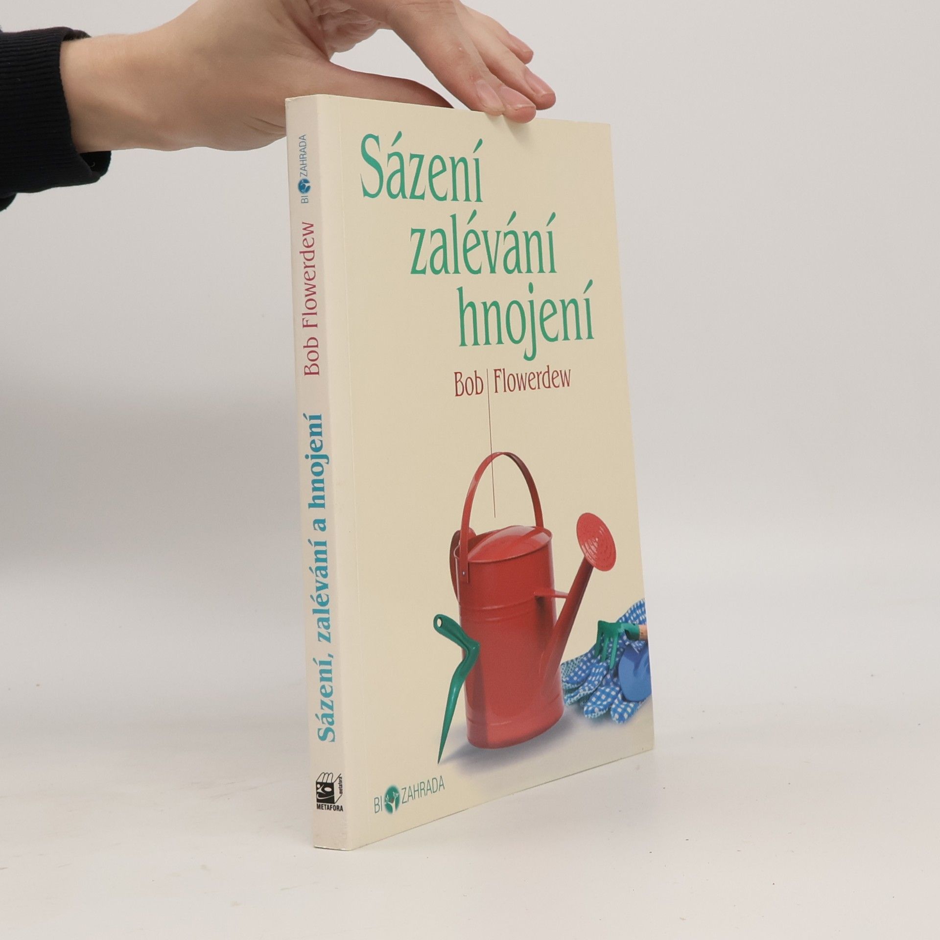 Bob Flowerdew Sázení, zalévání, hnojení