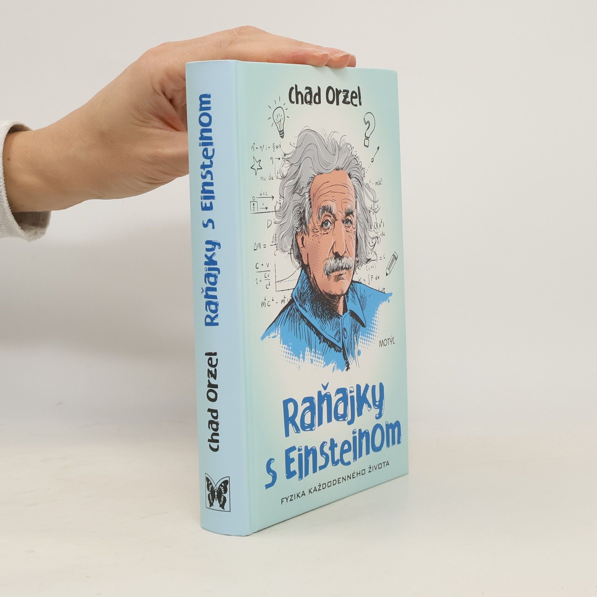 Chad Orzel Raňajky s Einsteinom - Fyzika každodenného života