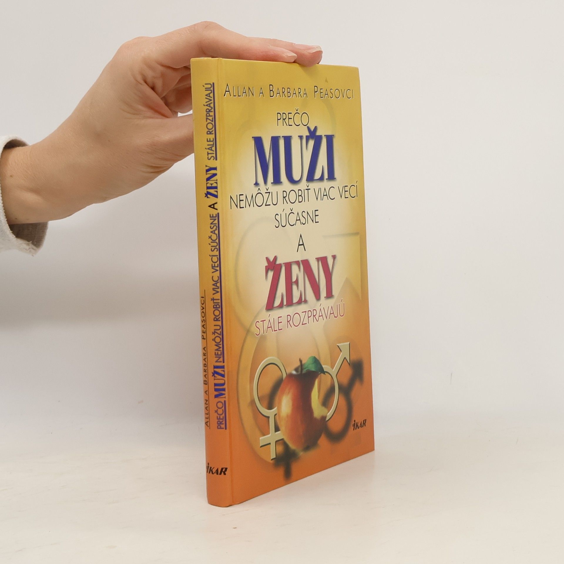 Allan Pease Prečo muži nemôžu robiť viac vecí súčasne a ženy stále rozprávajú