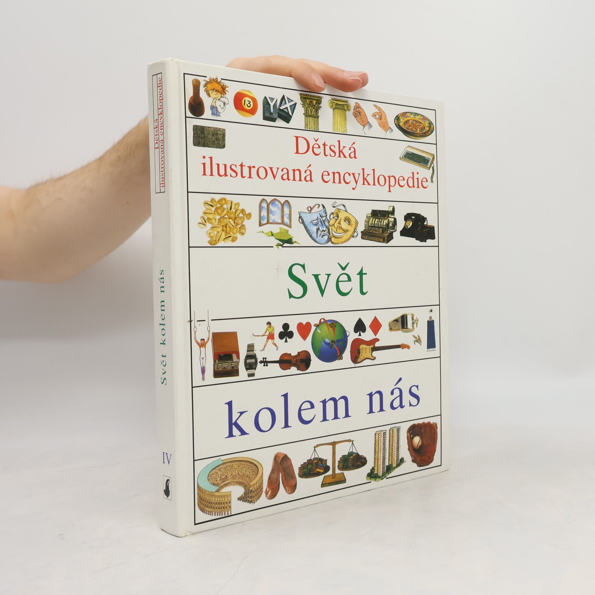 Dětská ilustrovaná encyklopedie IV. Svět kolem nás