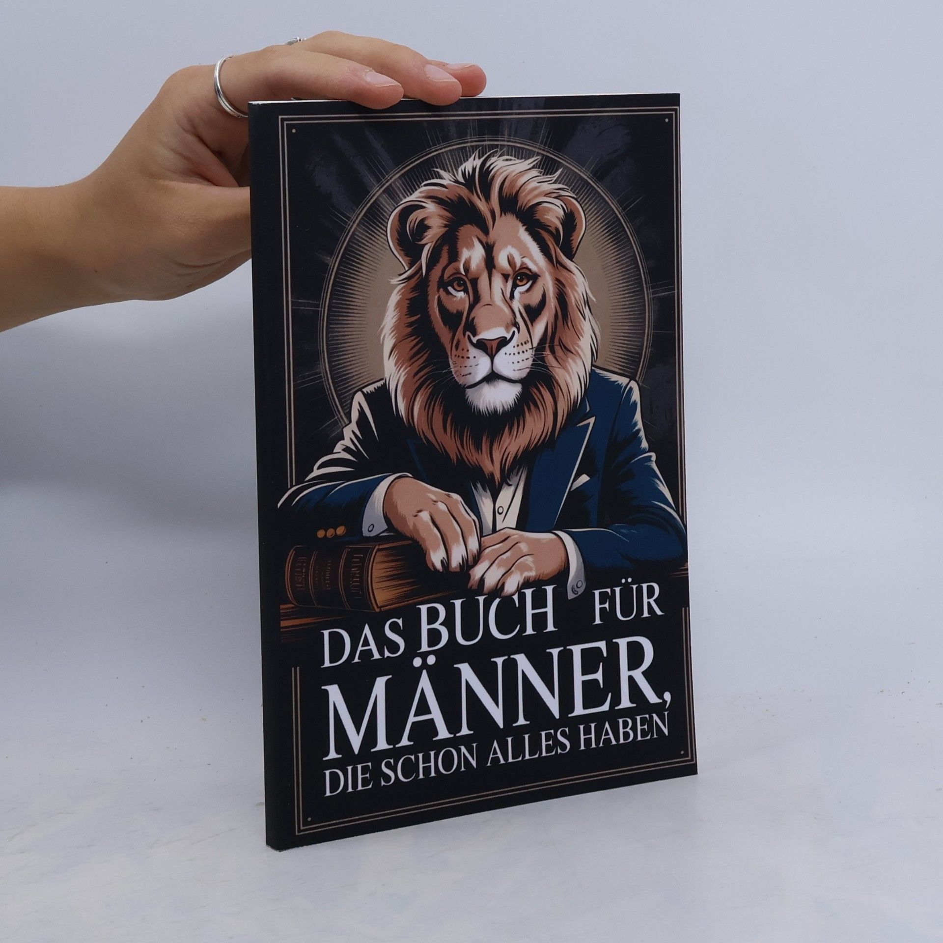 Sanger, Leon Das Buch für Männer, die schon alles haben: Unnützes Wissen, kuriose Fakten und das perfekte Geschenk zum Staunen, Schmunzeln und Weitererzählen