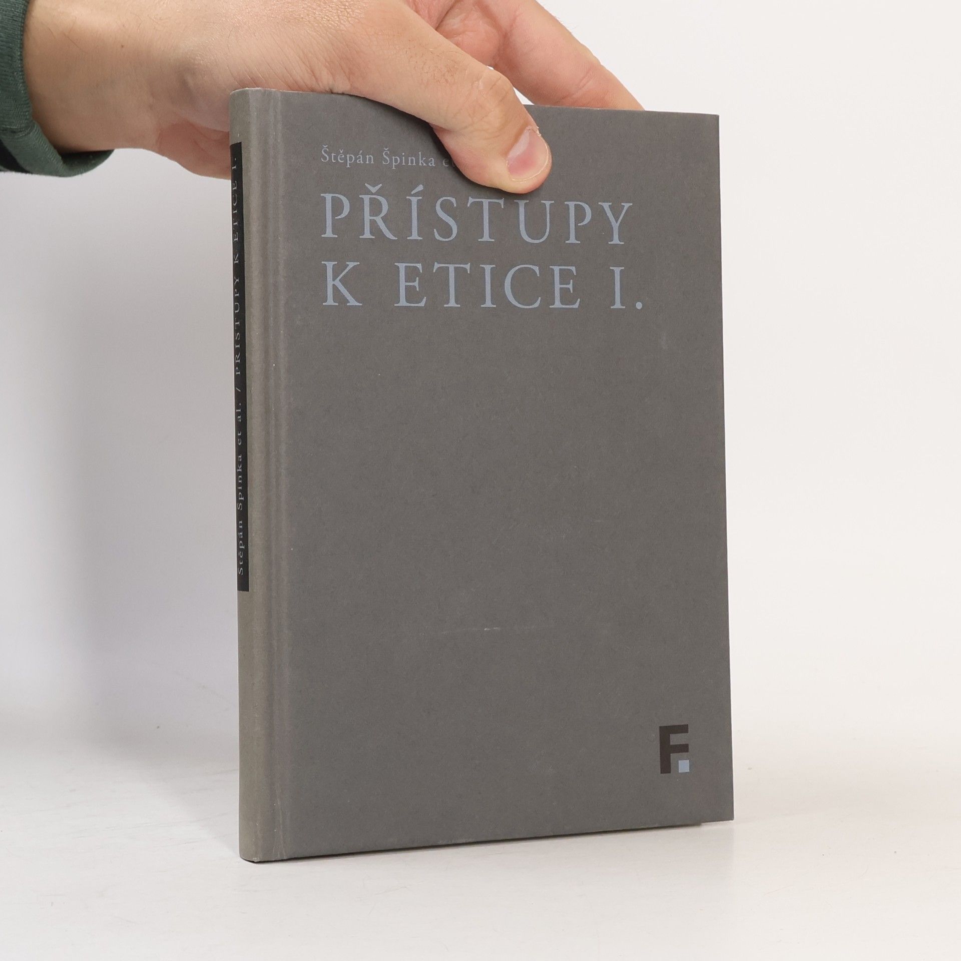 Štěpán Špinka Přístupy k etice I.