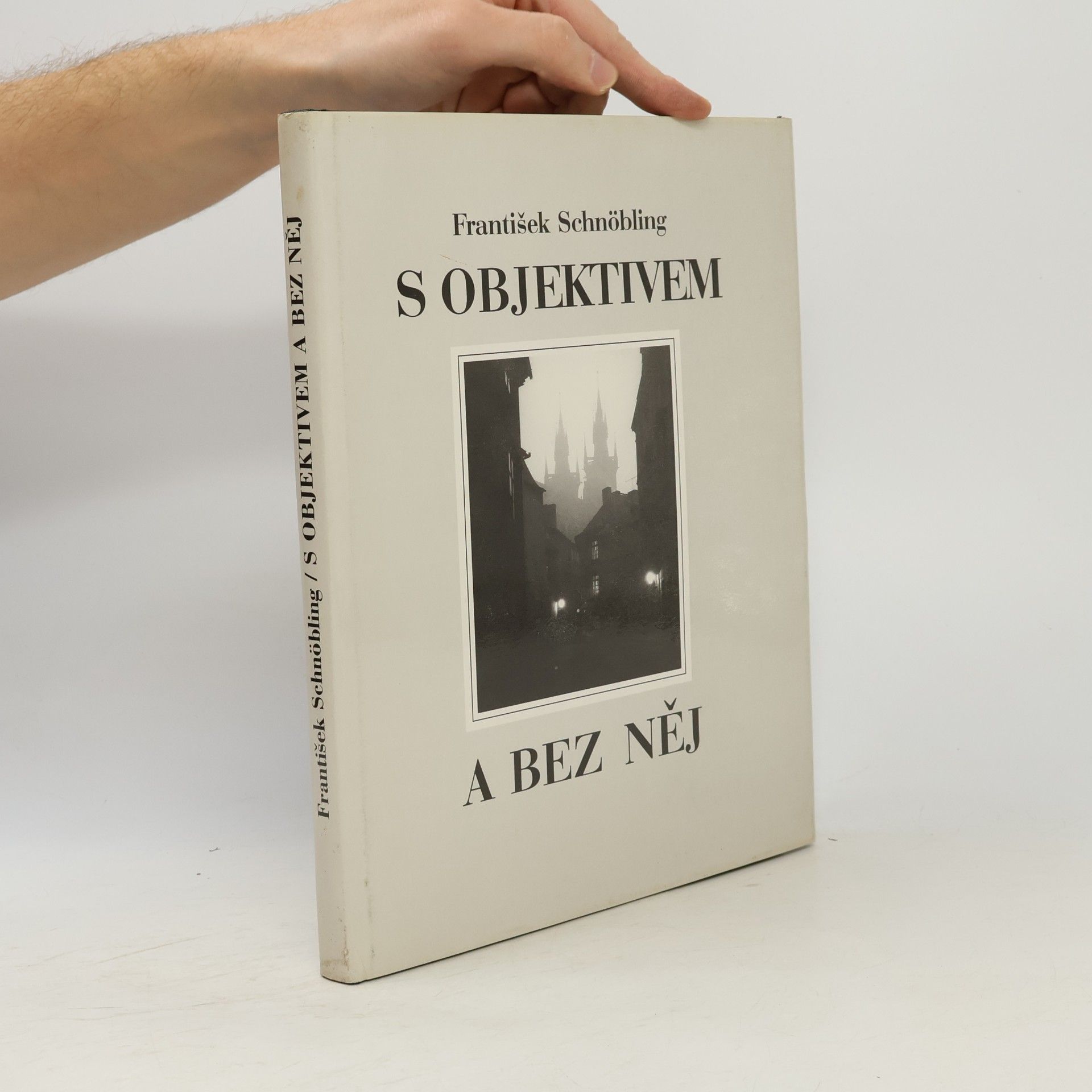František Schnöbling S objektivem a bez něj