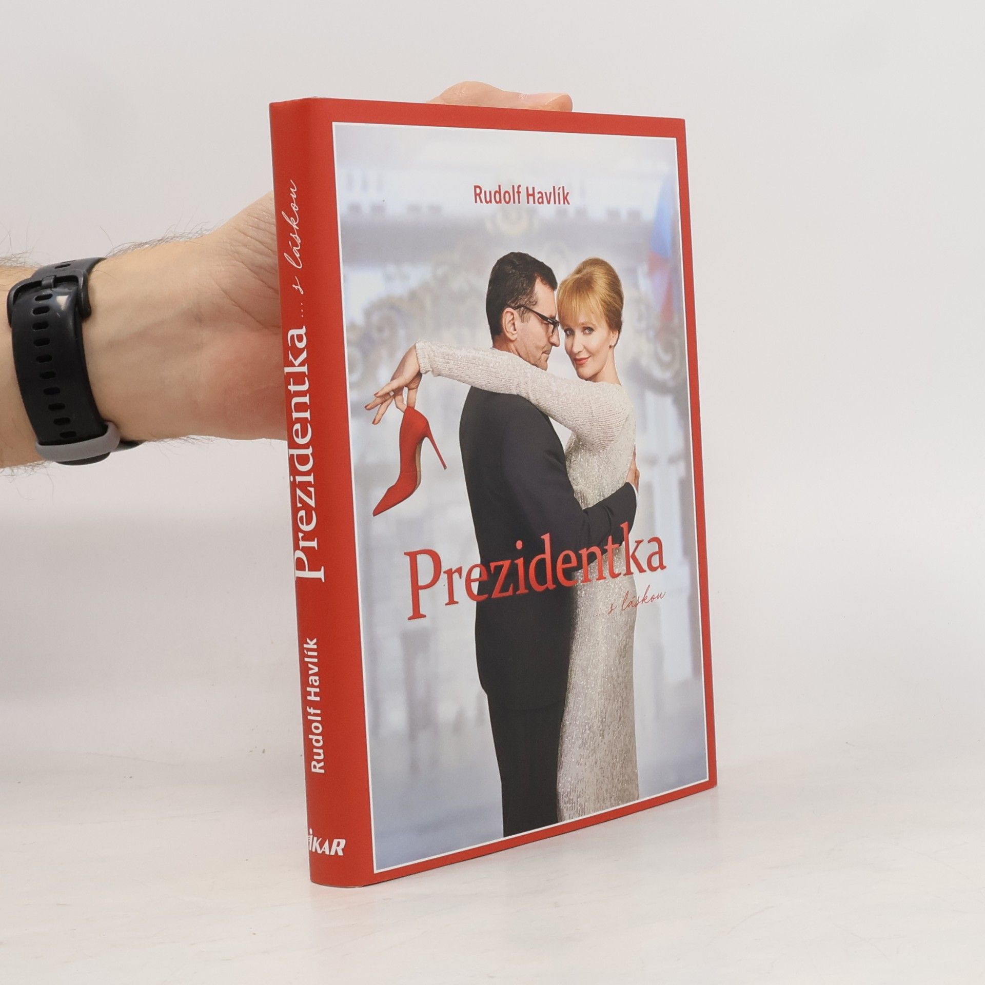 Rudolf Havlík Prezidentka : ... s láskou