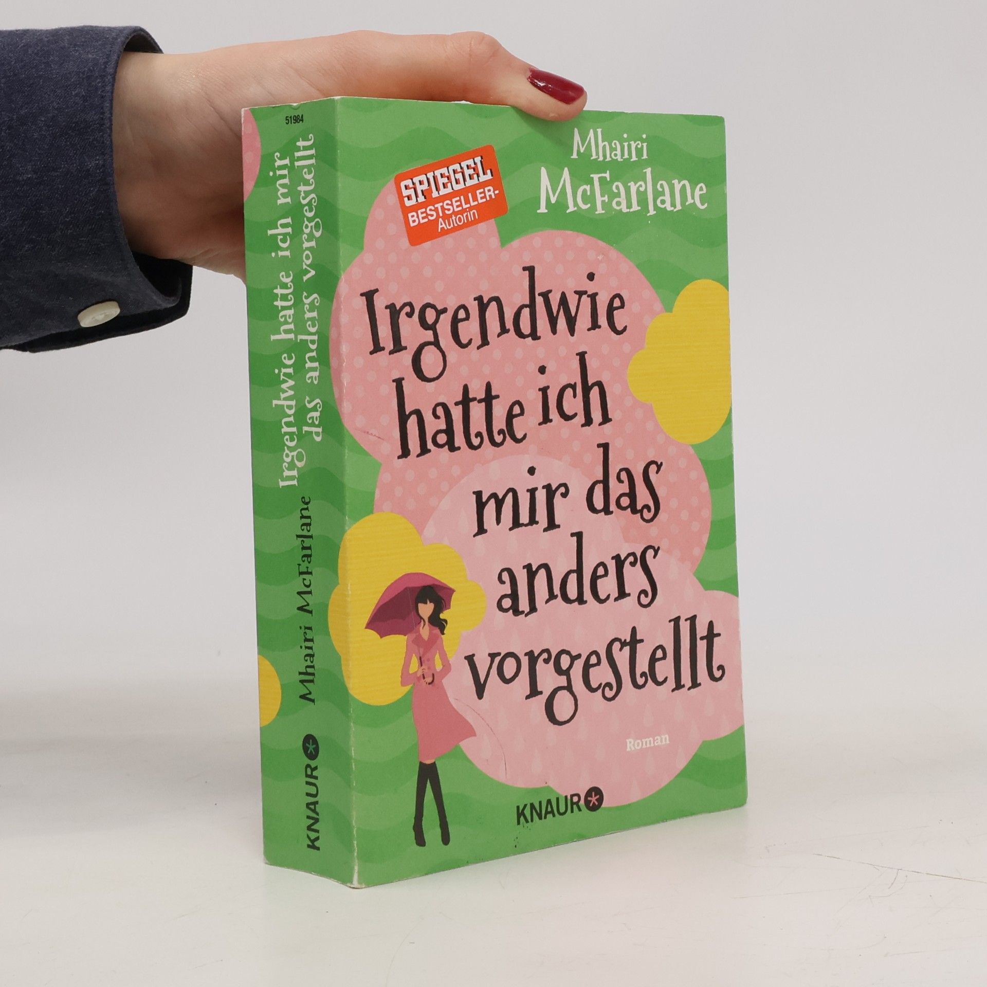 Mhairi McFarlane Irgendwie hatte ich mir das anders vorgestellt : roman