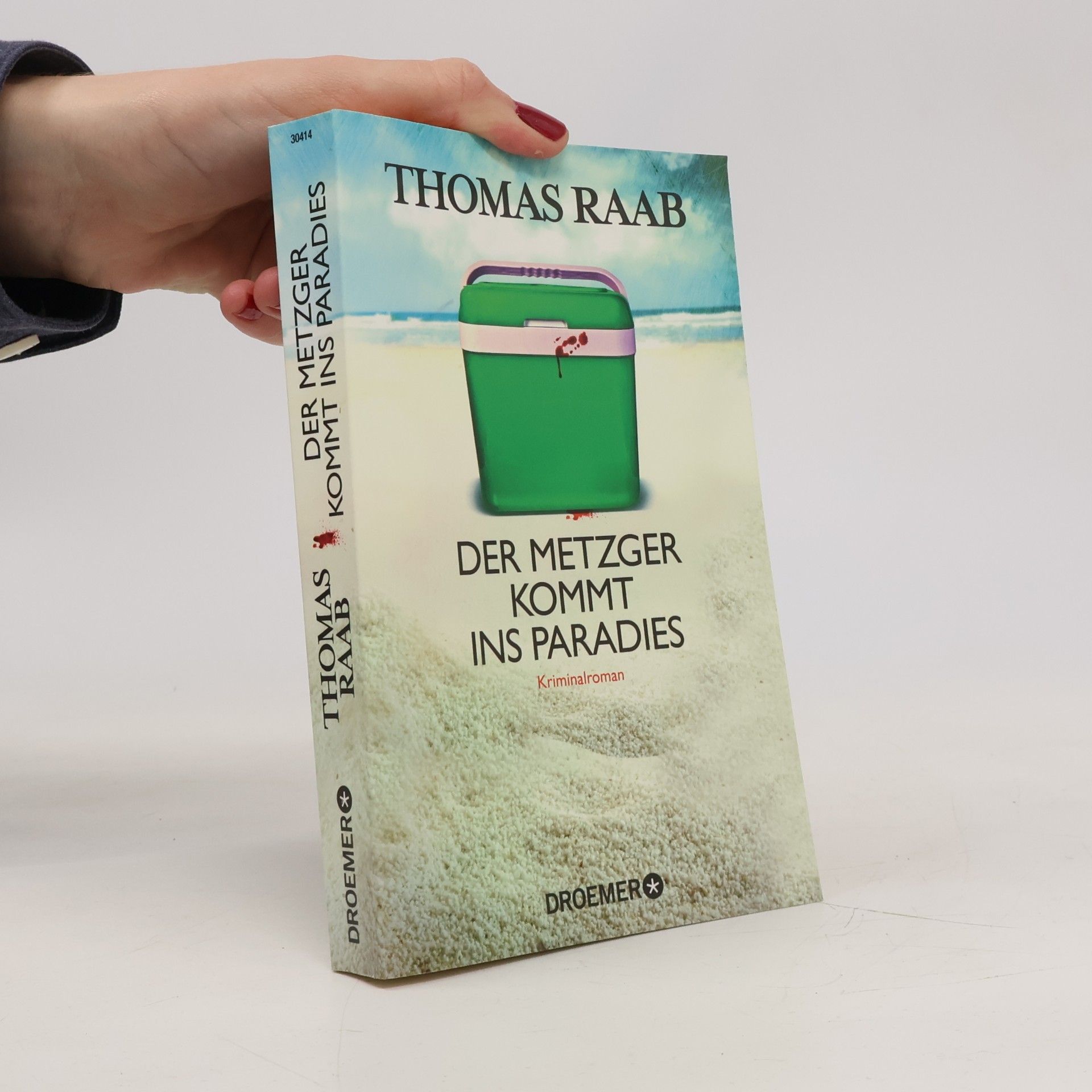 Thomas Raab Der Metzger kommt ins Paradies : Kriminalroman