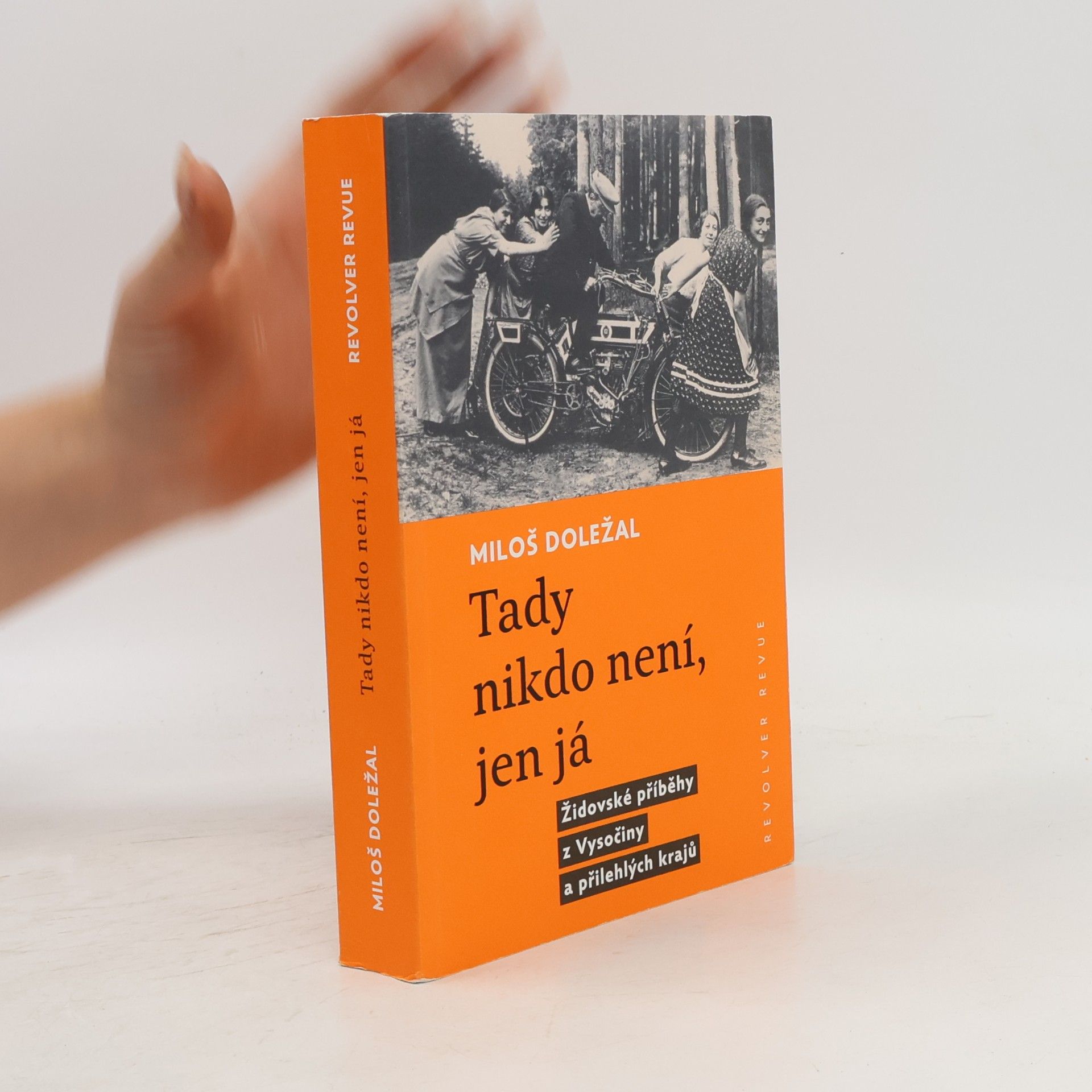 Miloš Doležal Tady nikdo není, jen já : židovské příběhy z Vysočiny a přilehlých krajů