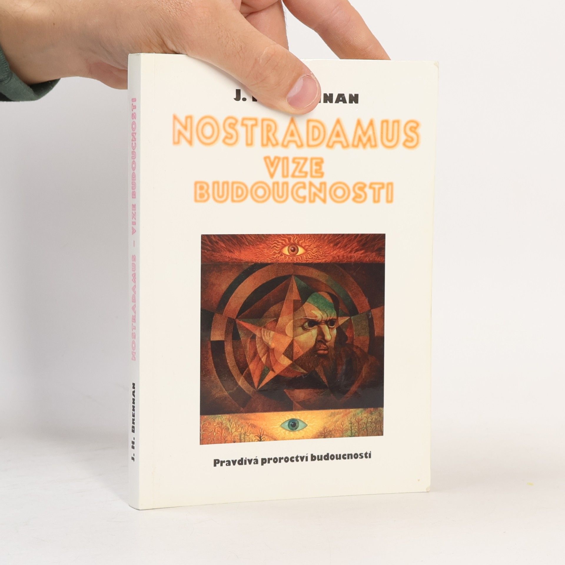 J H Brennan Nostradamus. Vize budoucnosti