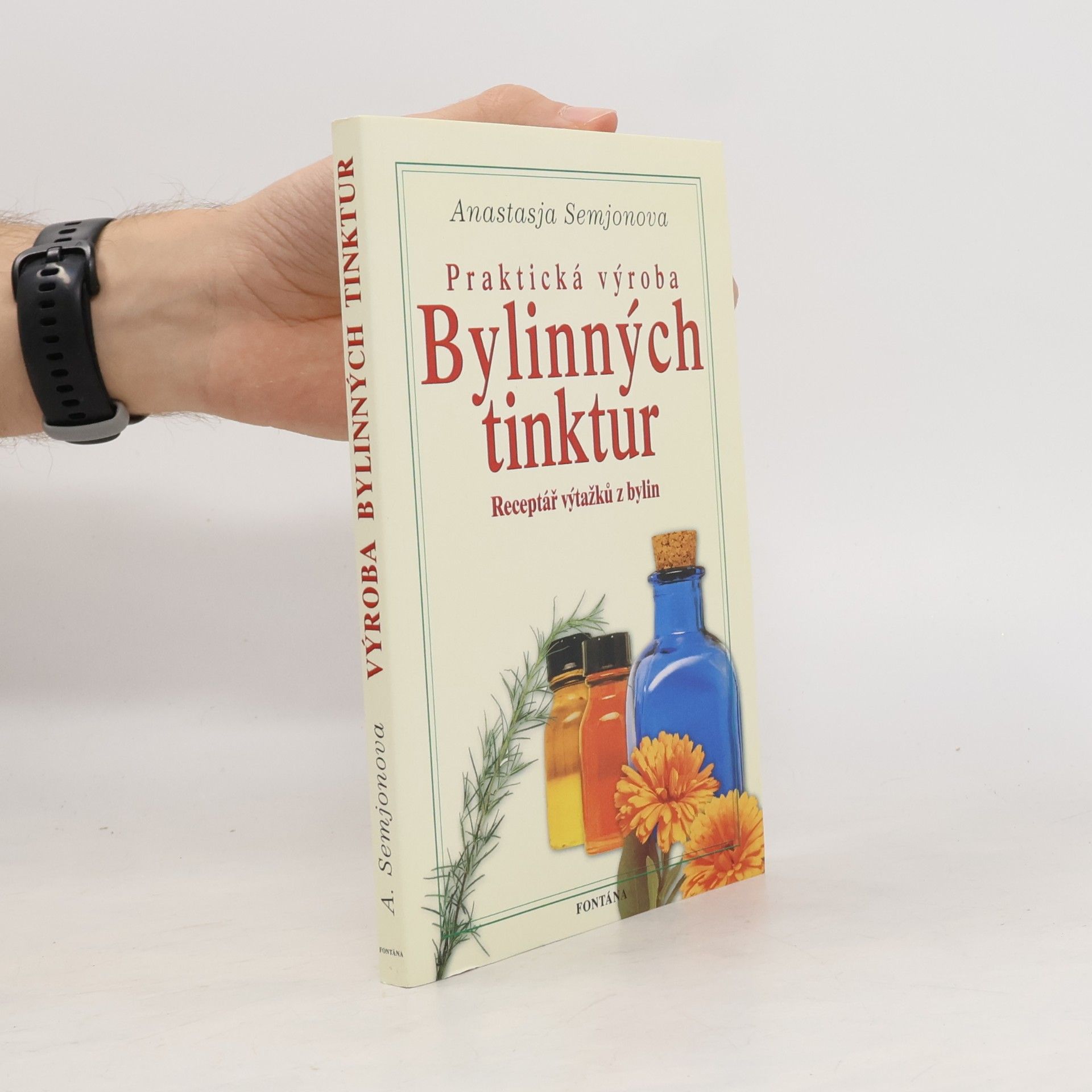 Anastasja Semjonova Praktická výroba bylinných tinktur