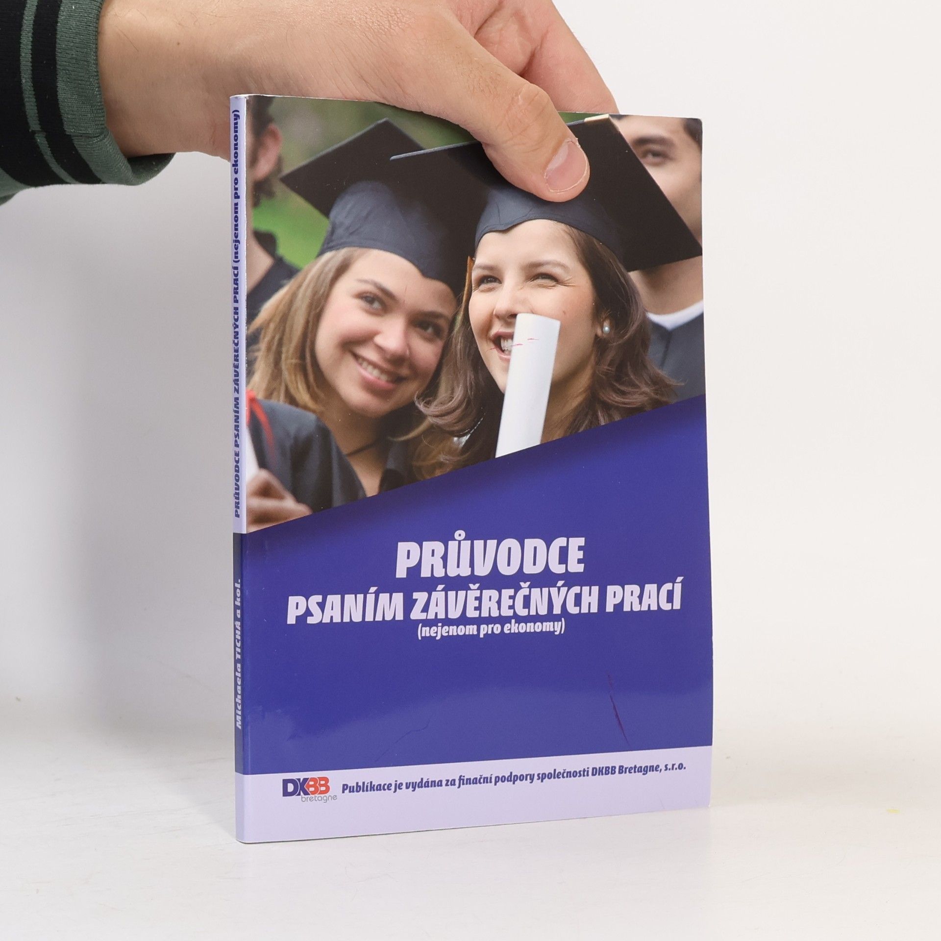 Michaela Tichá Průvodce psaním závěrečných prací (nejenom pro ekonomy)