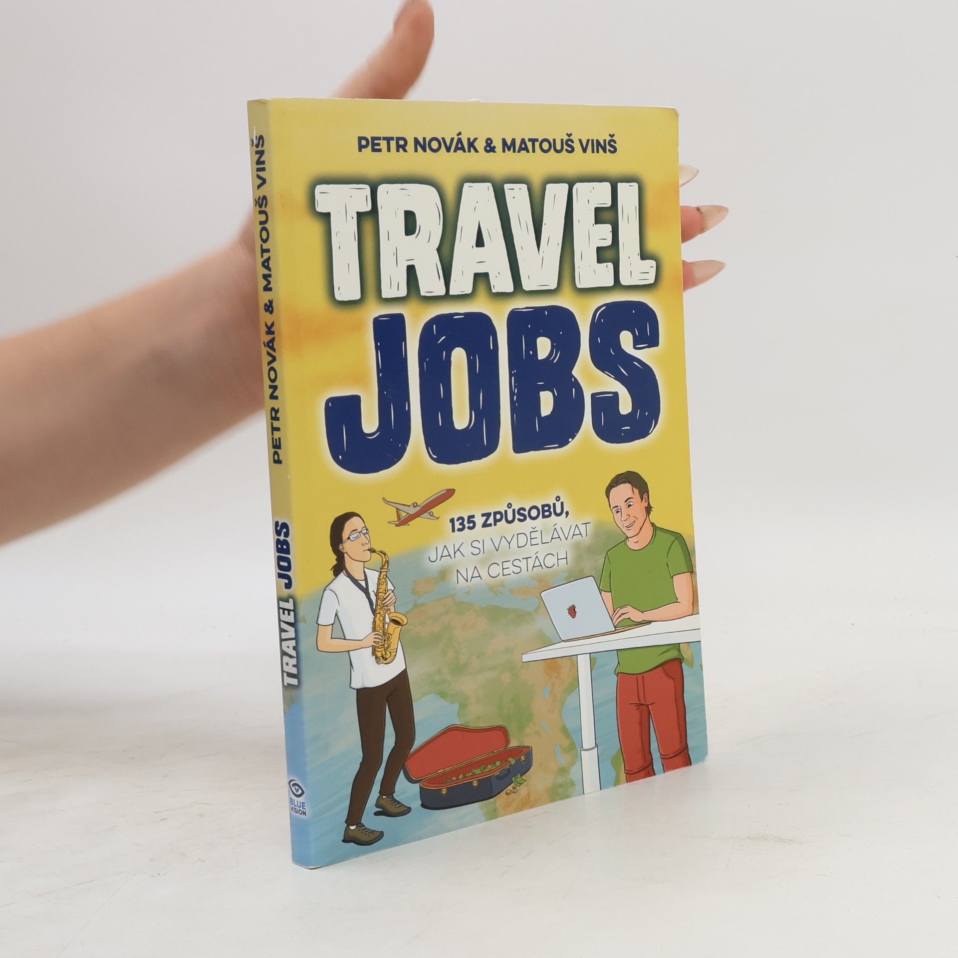 Travel jobs : 135 způsobů, jak si vydělávat na cestách