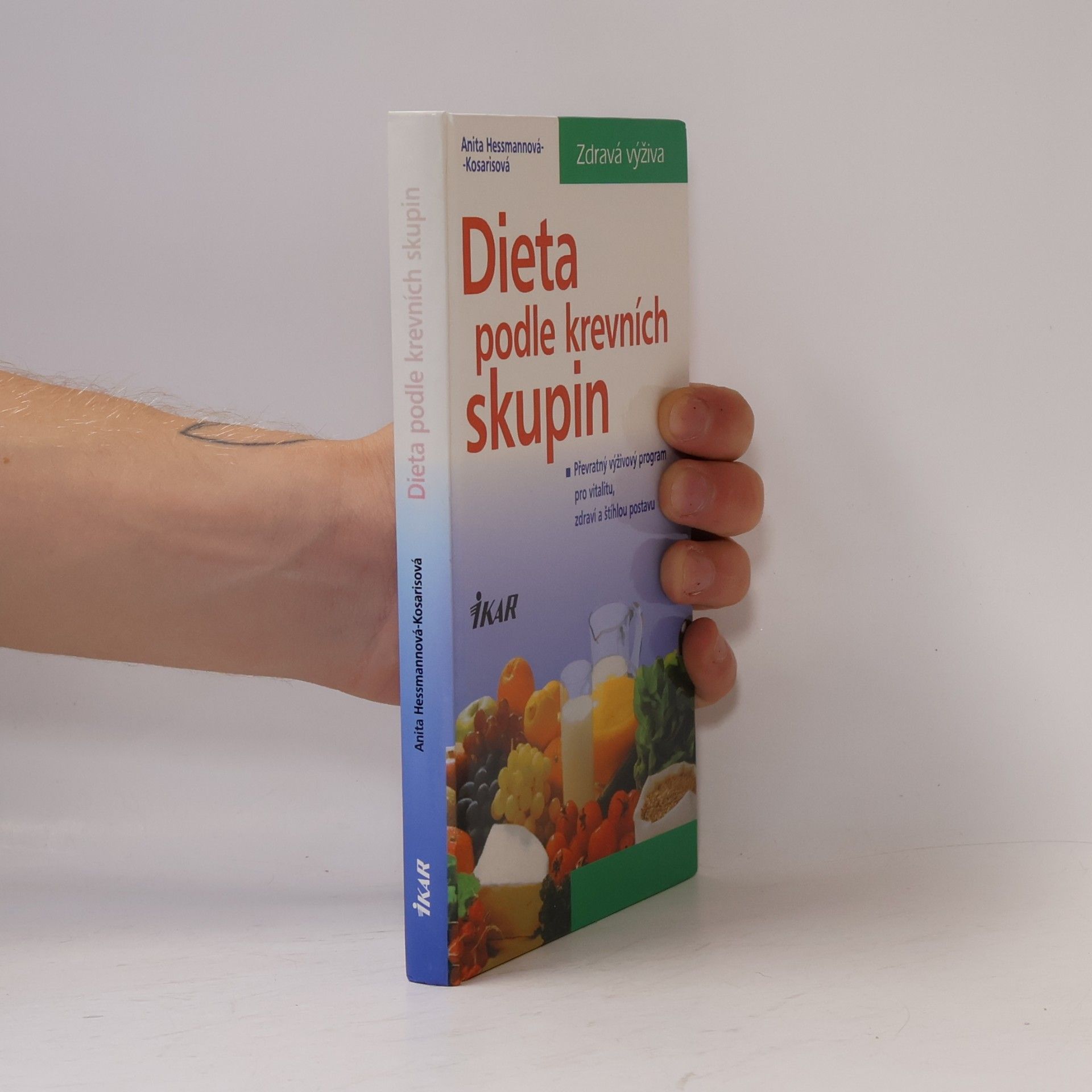 Alena Bezděková Dieta podle krevních skupin: Převratný výživový program pro vitalitu, zdraví a štíhlou postavu