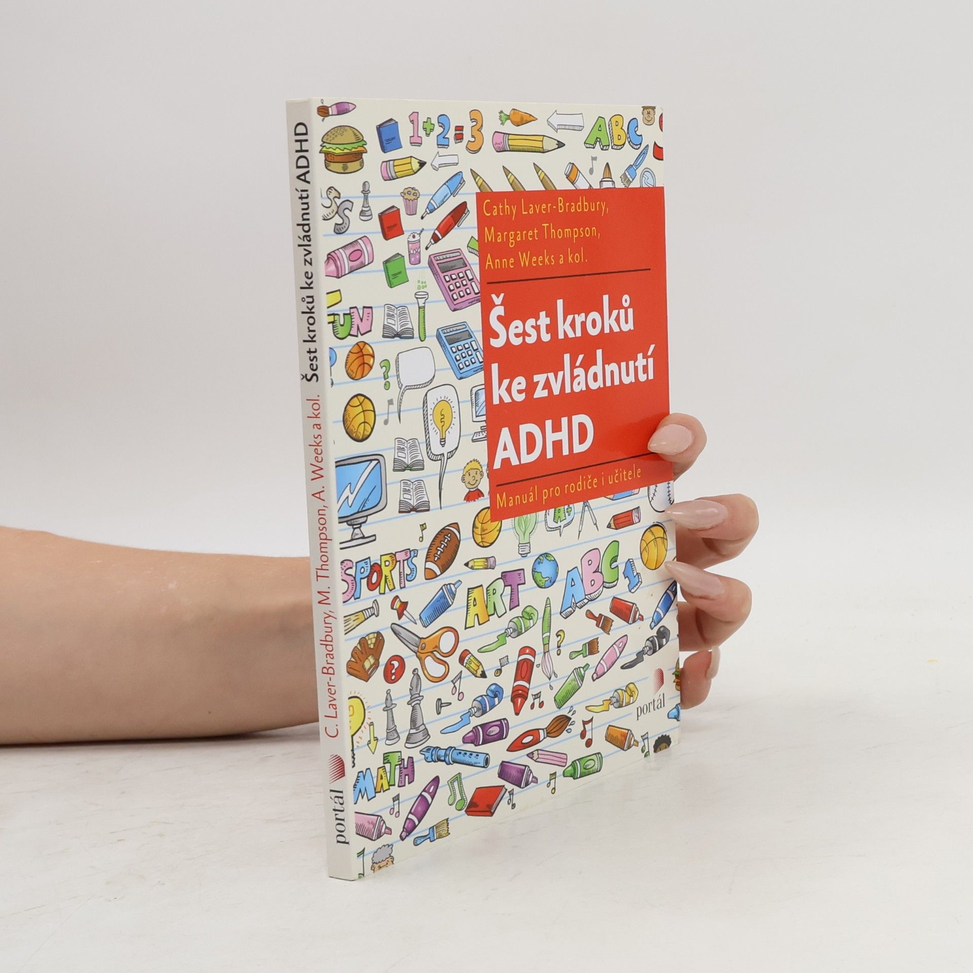 Cathy Laver-Bradbury Šest kroků ke zvládnutí ADHD. Manuál pro rodiče i učitele